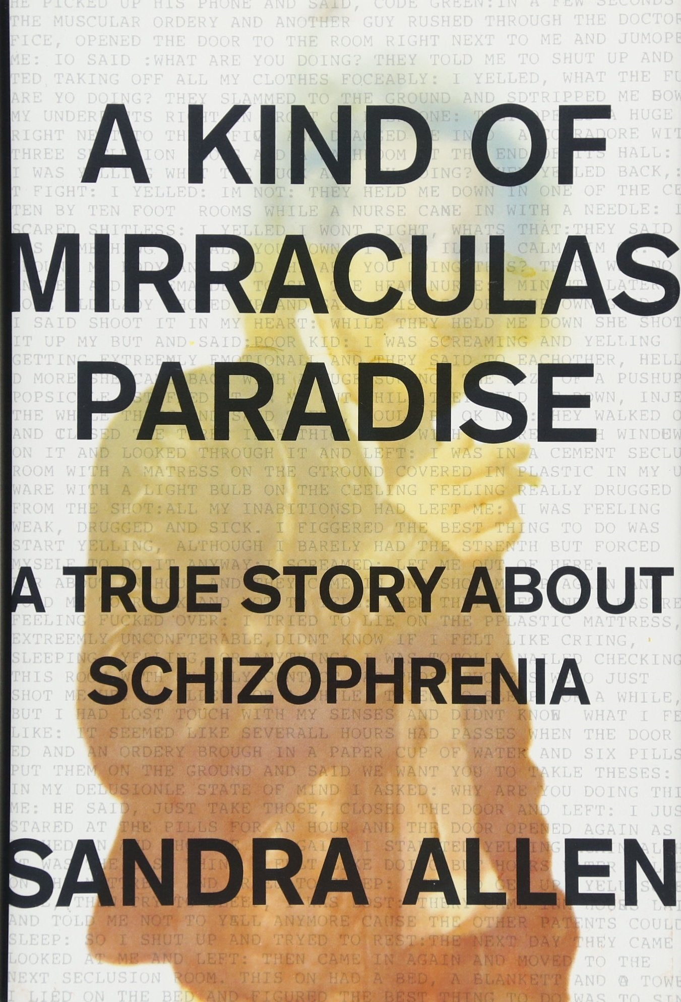 A Kind of Mirraculas Paradise: A True Story About Schizophrenia Art & Literature