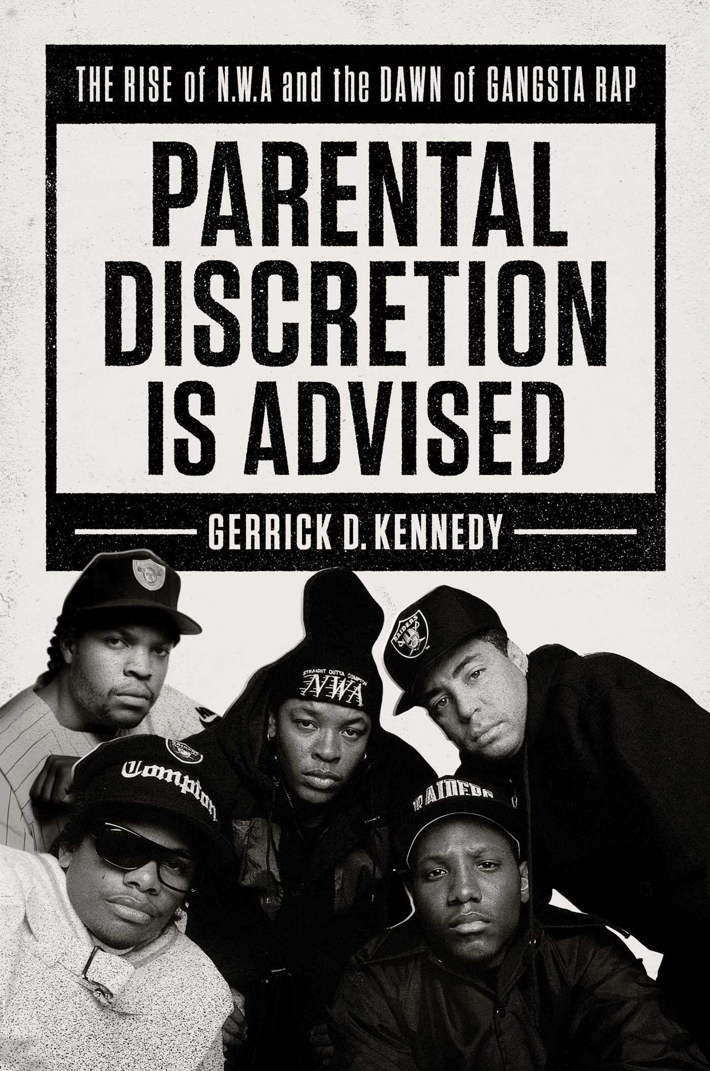 Parental Discretion Is Advised: The Rise of N.W.A and the Dawn of Gangsta Rap Social Sciences