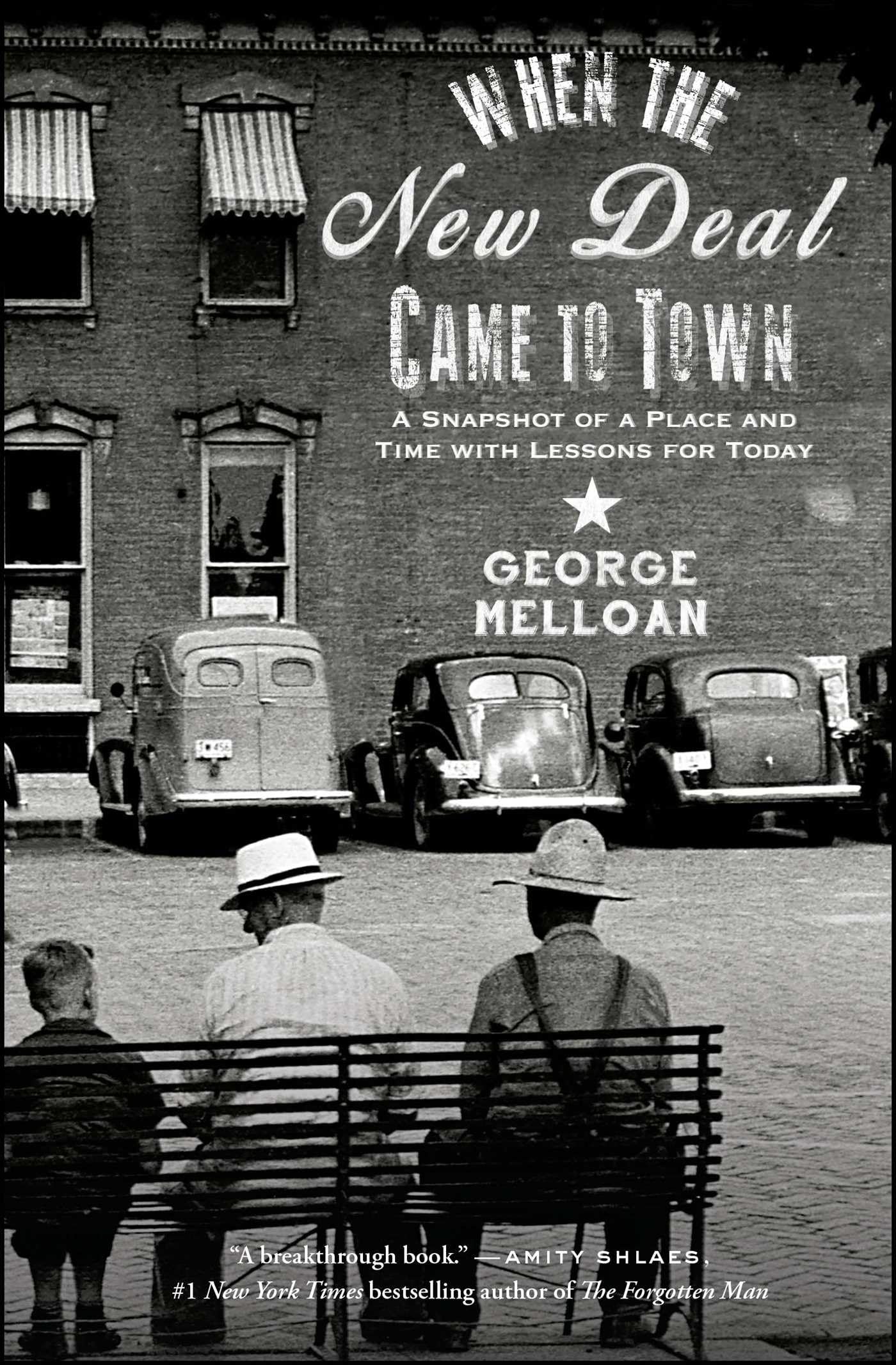When the New Deal Came to Town: A Snapshot of a Place and Time with Lessons for Today Social Sciences