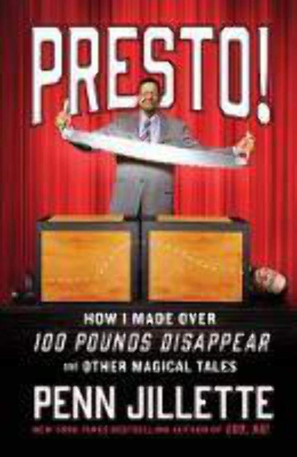 Presto!: How I Made Over 100 Pounds Disappear and Other Magical Tales book