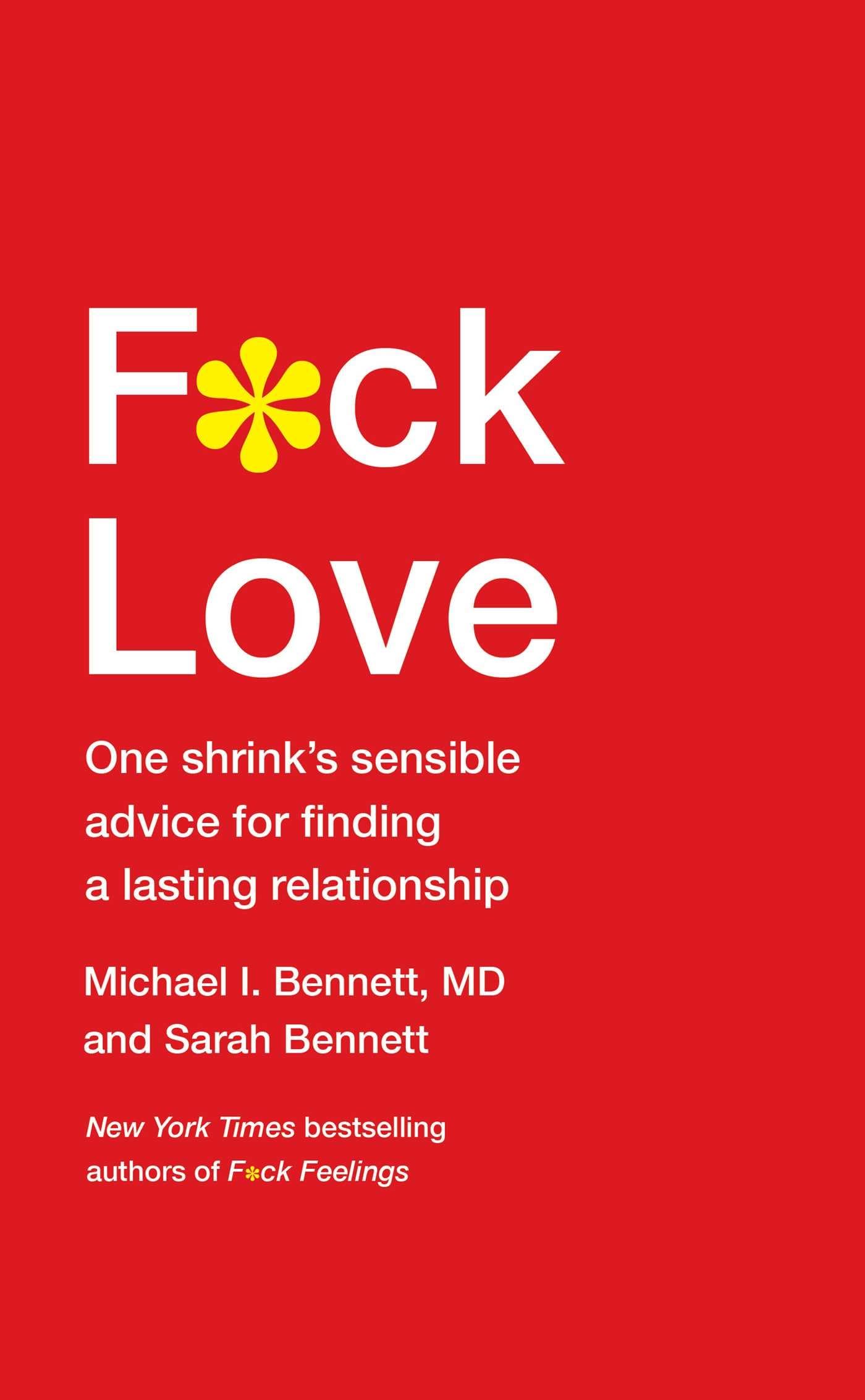 F*ck Love: One Shrink's Sensible Advice for Finding a Lasting Relationship Business, Finance & Career