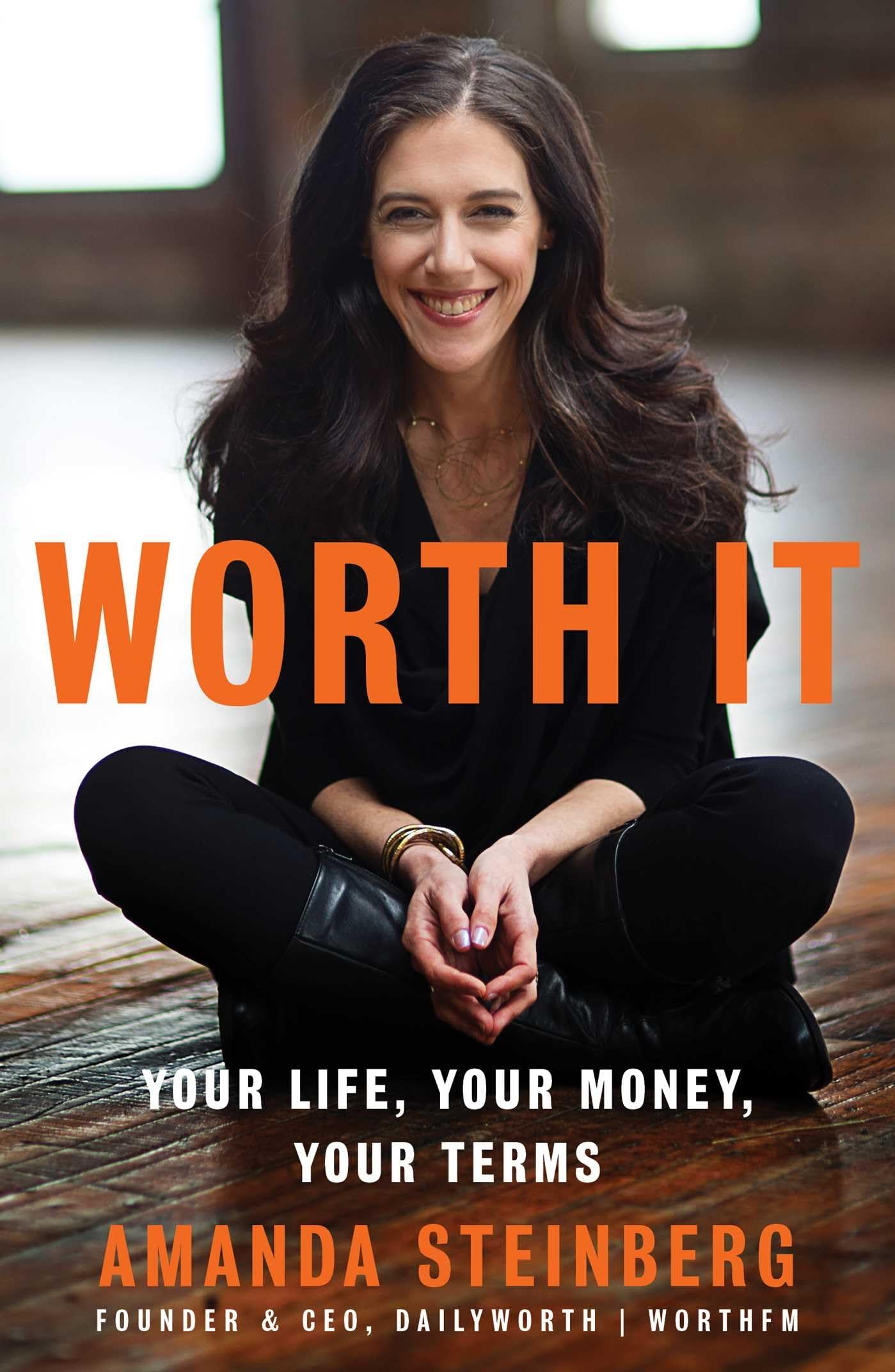 Worth It: Your Life, Your Money, Your Terms Business, Finance & Career