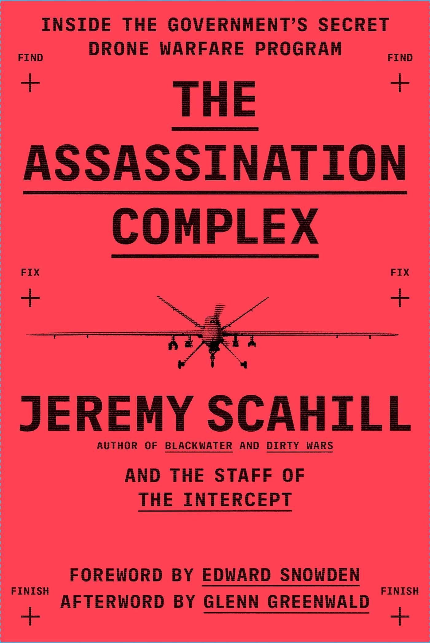 The Assassination Complex: Inside the Government's Secret Drone Warfare Program Social Sciences