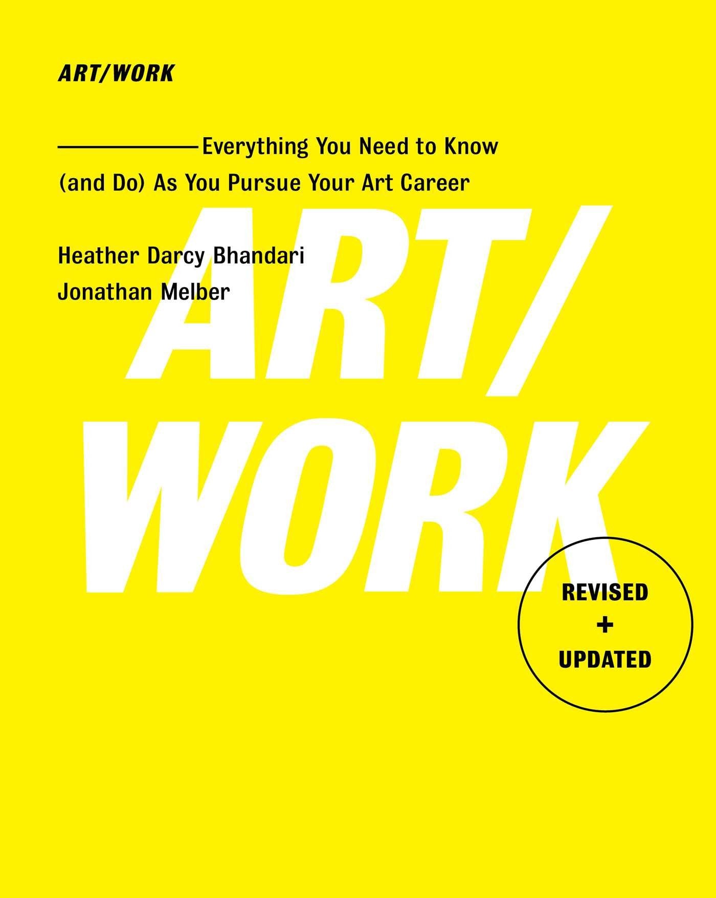 Art/Work - Revised & Updated: Everything You Need to Know (and Do) As You Pursue Your Art Career Social Sciences