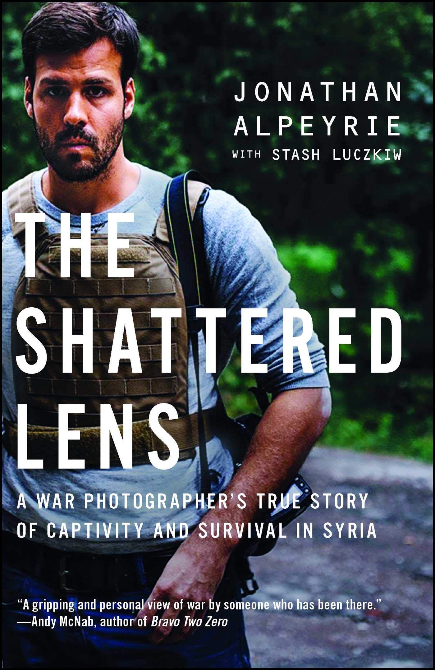 The Shattered Lens: A War Photographer's True Story of Captivity and Survival in Syria Art & Literature