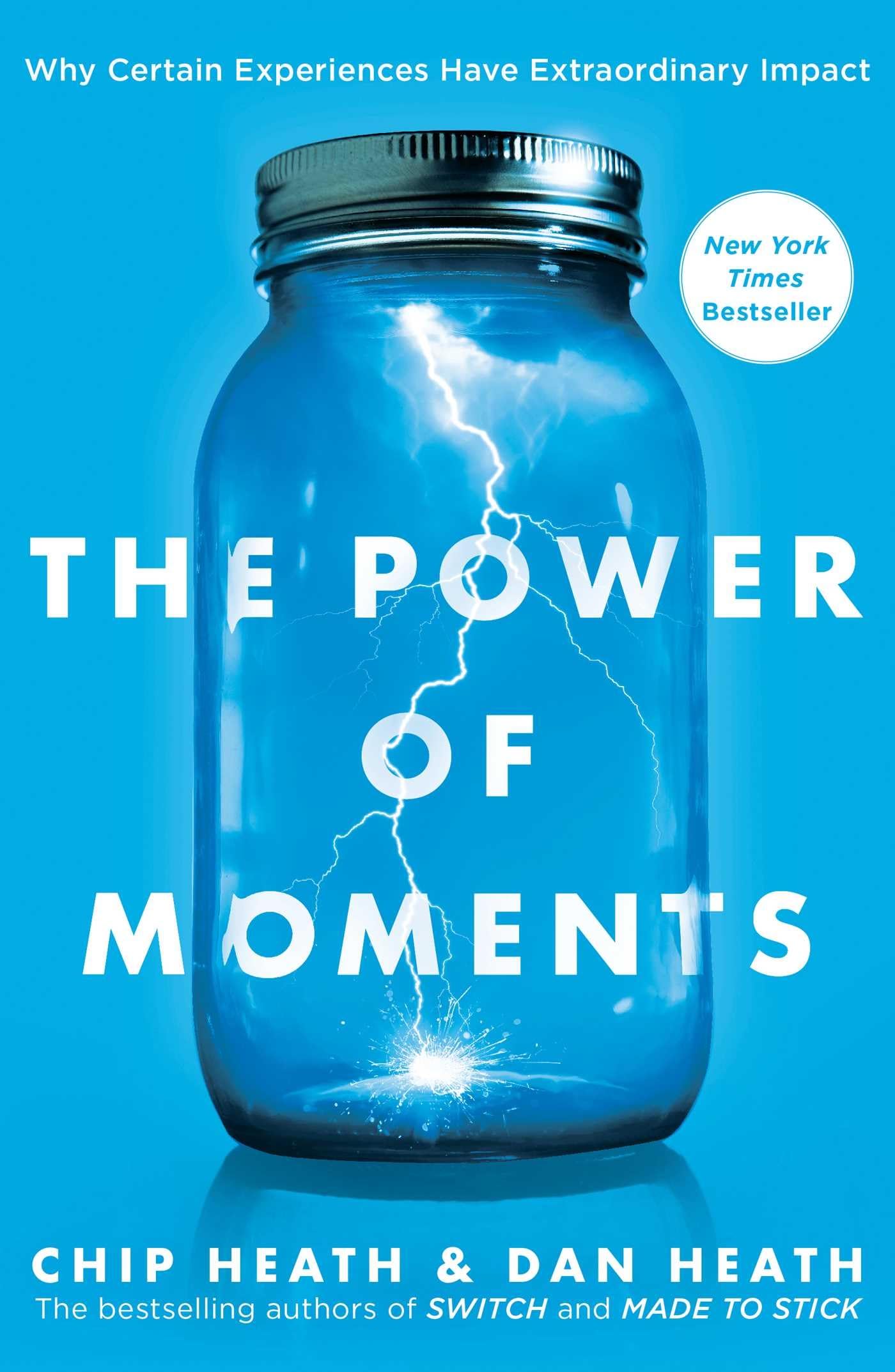 The Power of Moments: Why Certain Experiences Have Extraordinary Impact Business, Finance & Career