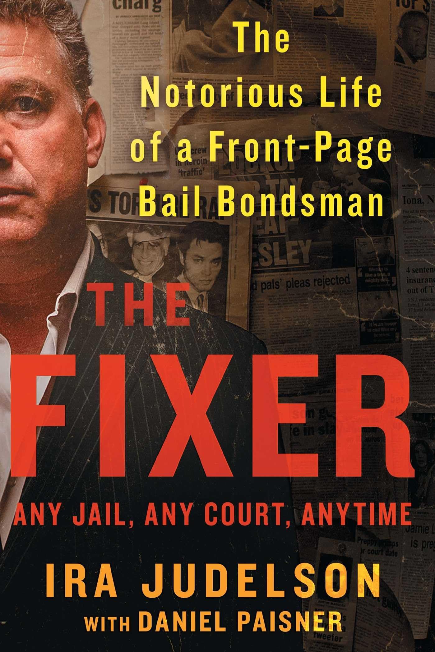 The Fixer: The Notorious Life of a Front-Page Bail Bondsman Memories