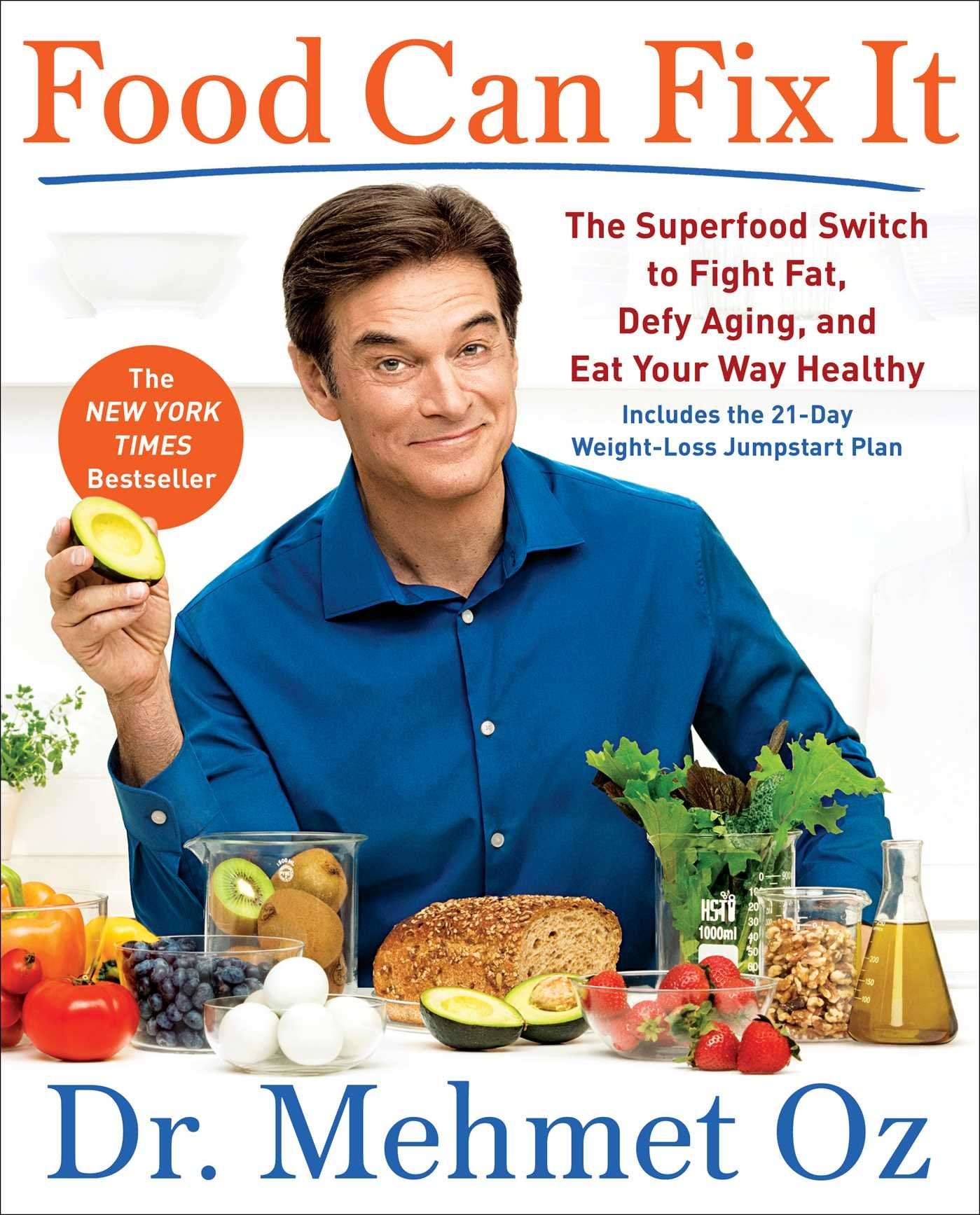 Food Can Fix It: The Superfood Switch to Fight Fat, Defy Aging, and Eat Your Way Healthy Medicine