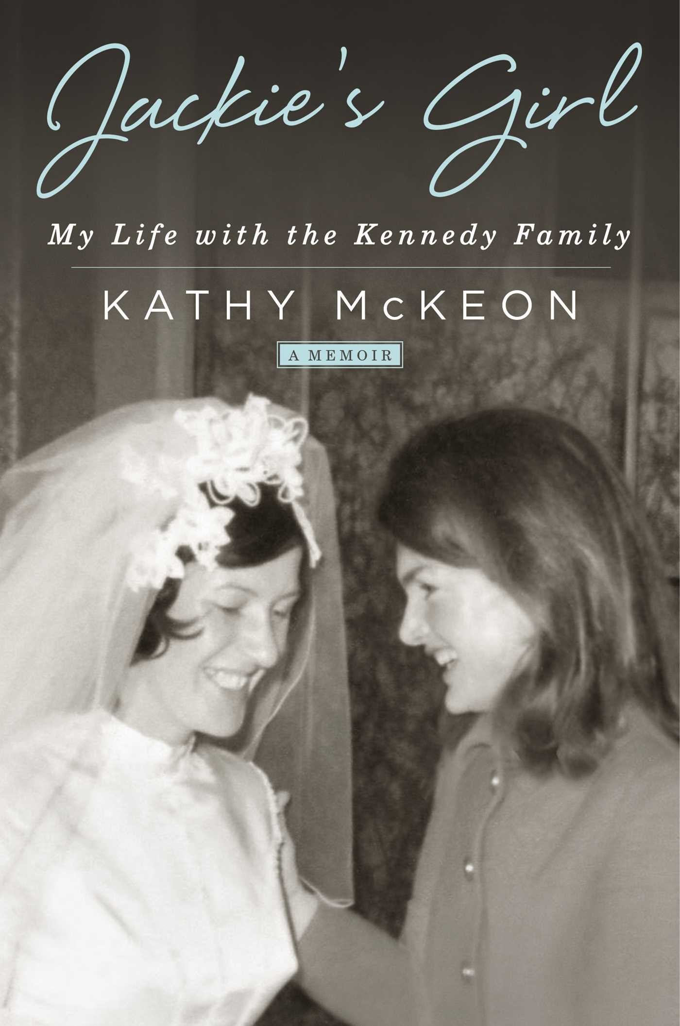 Jackie's Girl: My Life with the Kennedy Family Art & Literature
