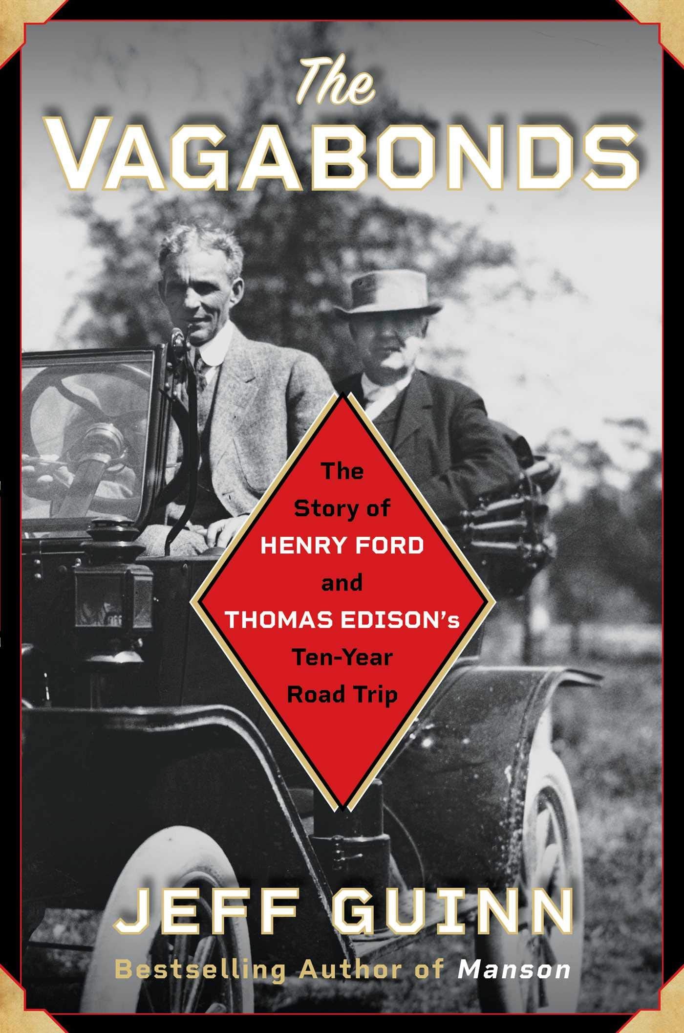 The Vagabonds: The Story of Henry Ford and Thomas Edison's Ten-Year Road Trip book