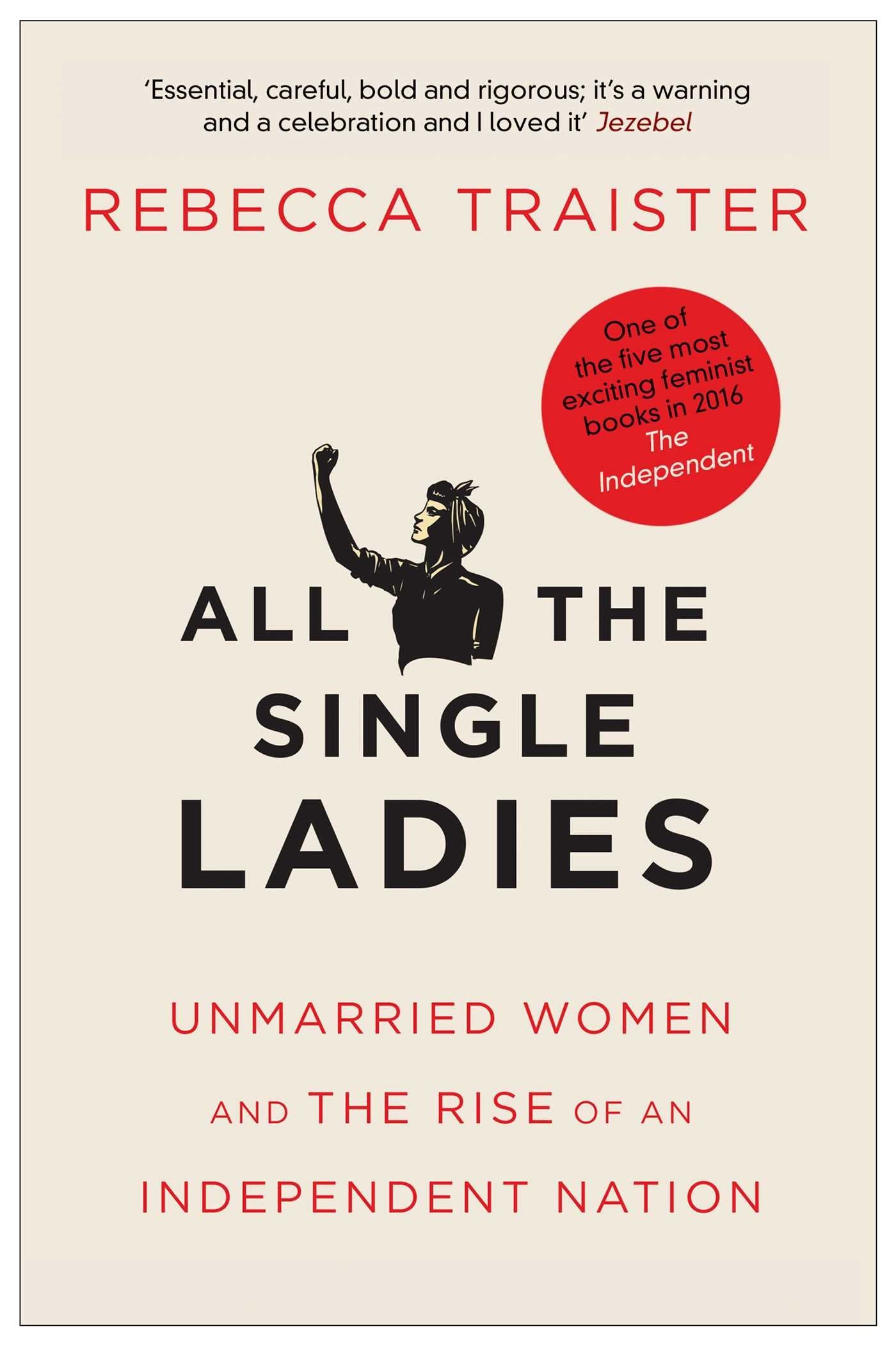 All the Single Ladies: Unmarried Women and the Rise of an Independent Nation Books