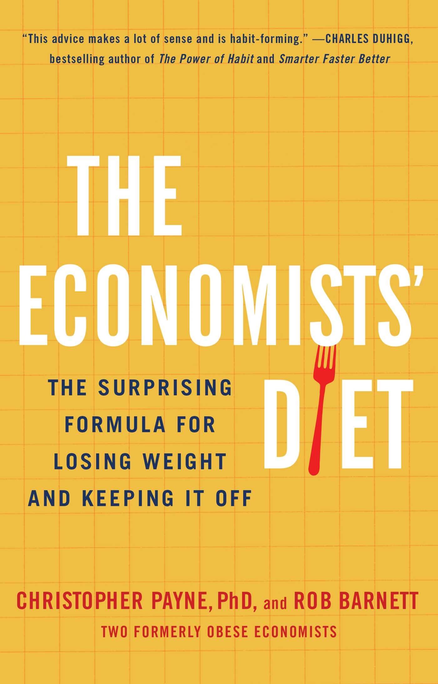 The Economists' Diet: The Surprising Formula for Losing Weight and Keeping It Off Business, Finance & Career