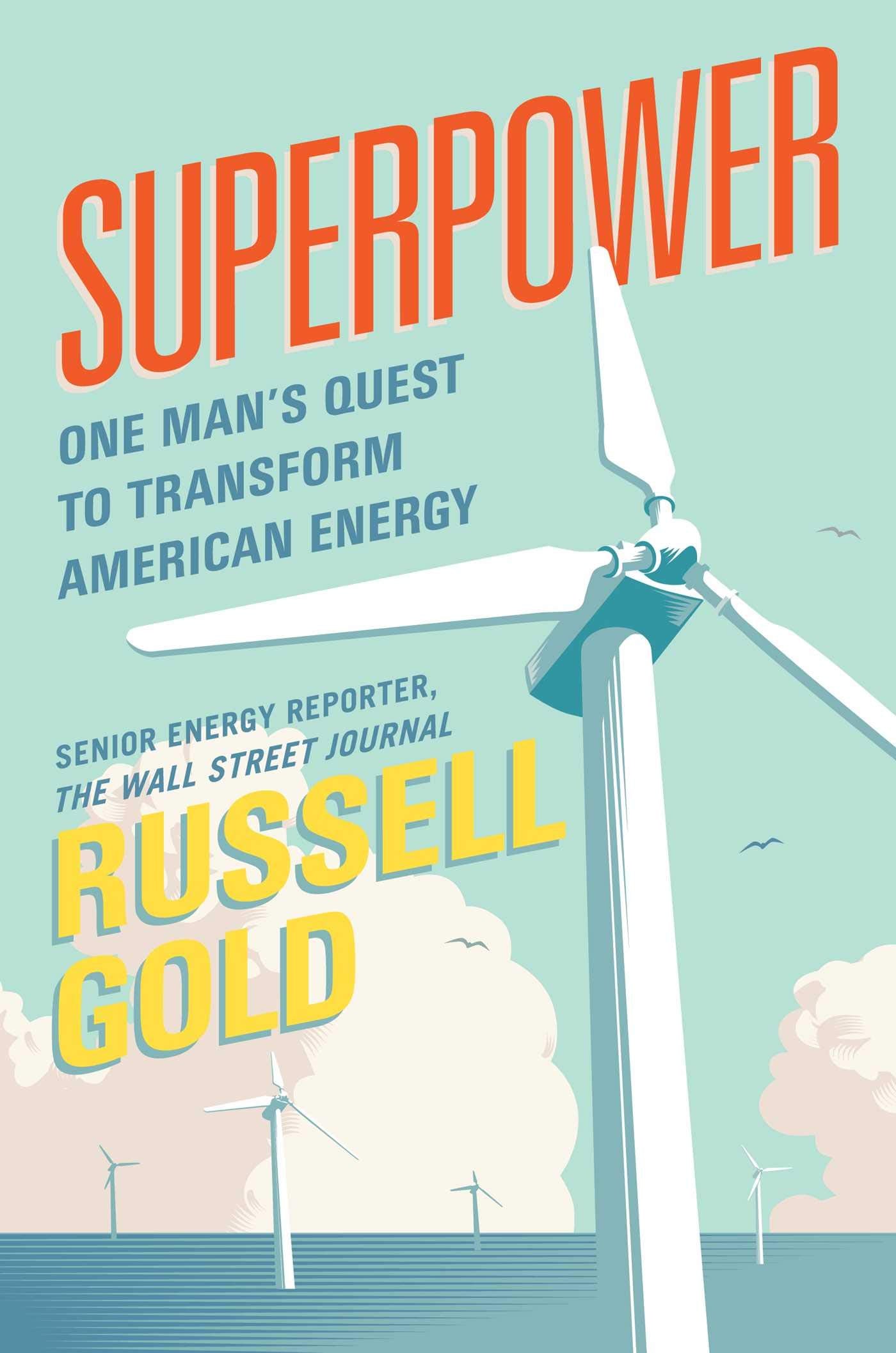 Superpower: One Man's Quest to Transform American Energy Politics & Society