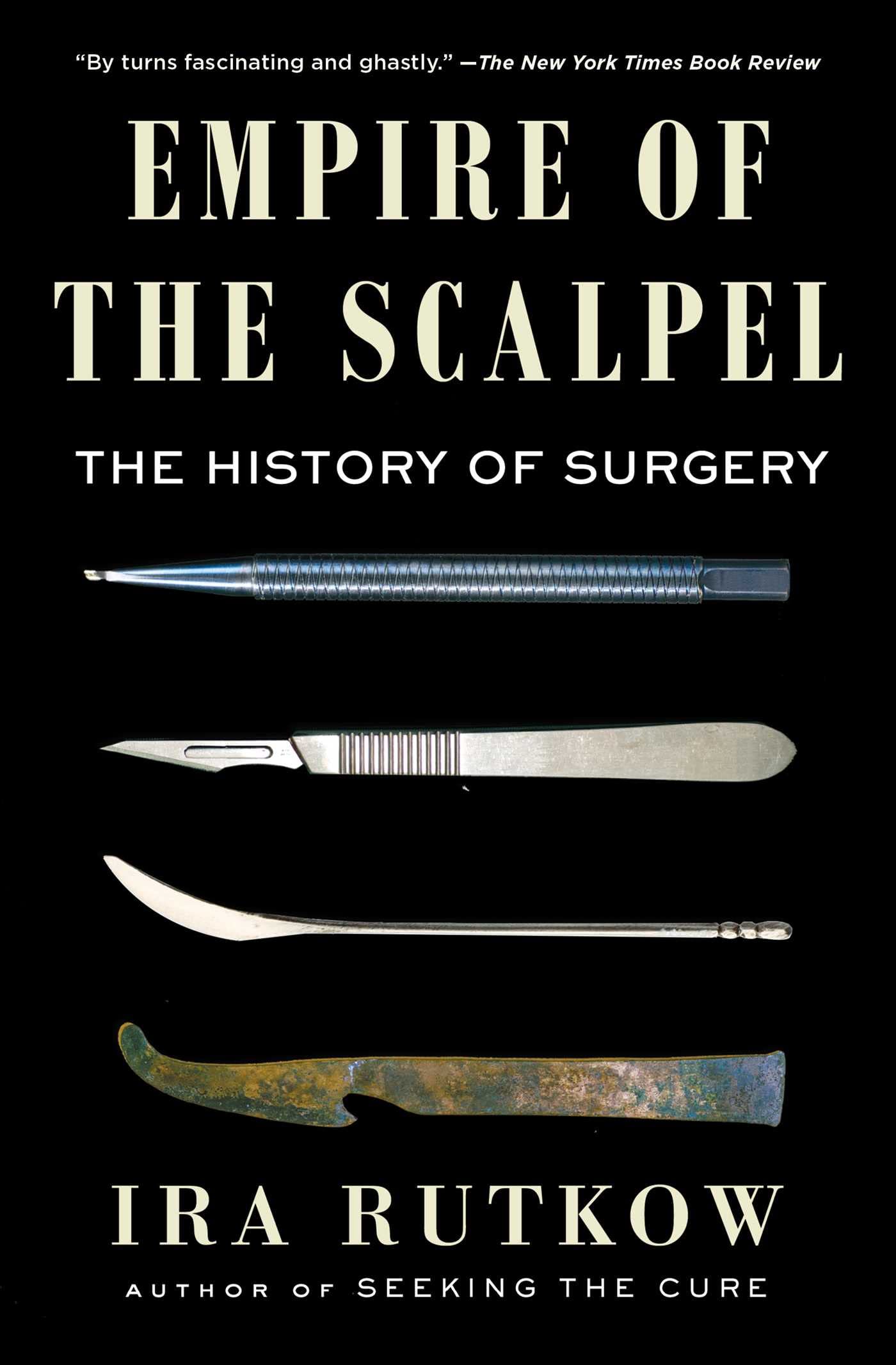 Empire of the Scalpel: The History of Surgery Medicine