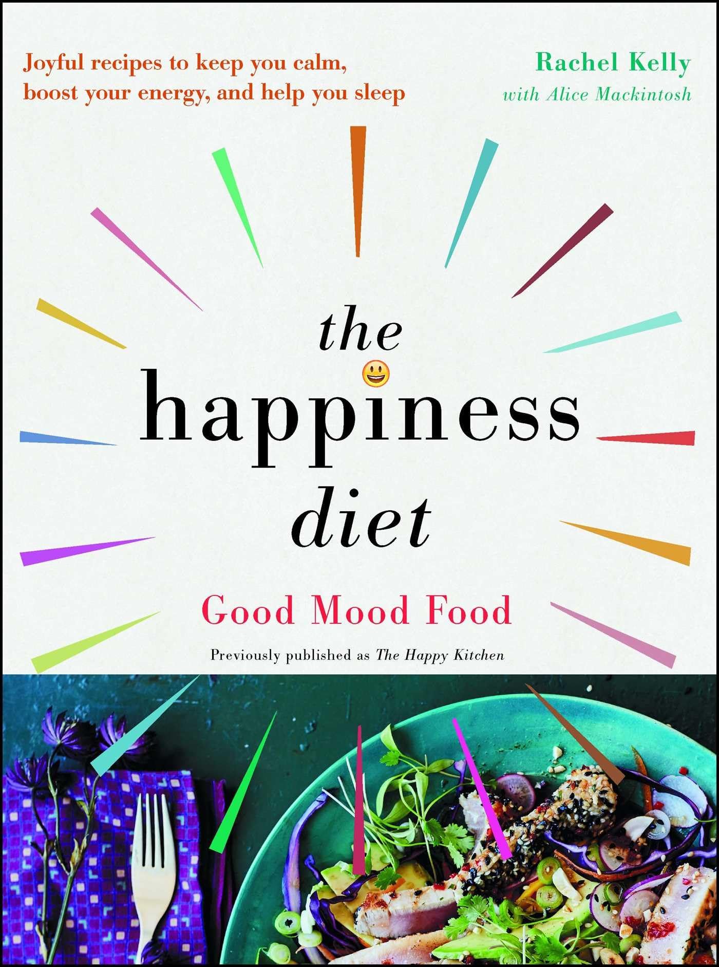 The Happiness Diet: Good Mood Food Business, Finance & Career