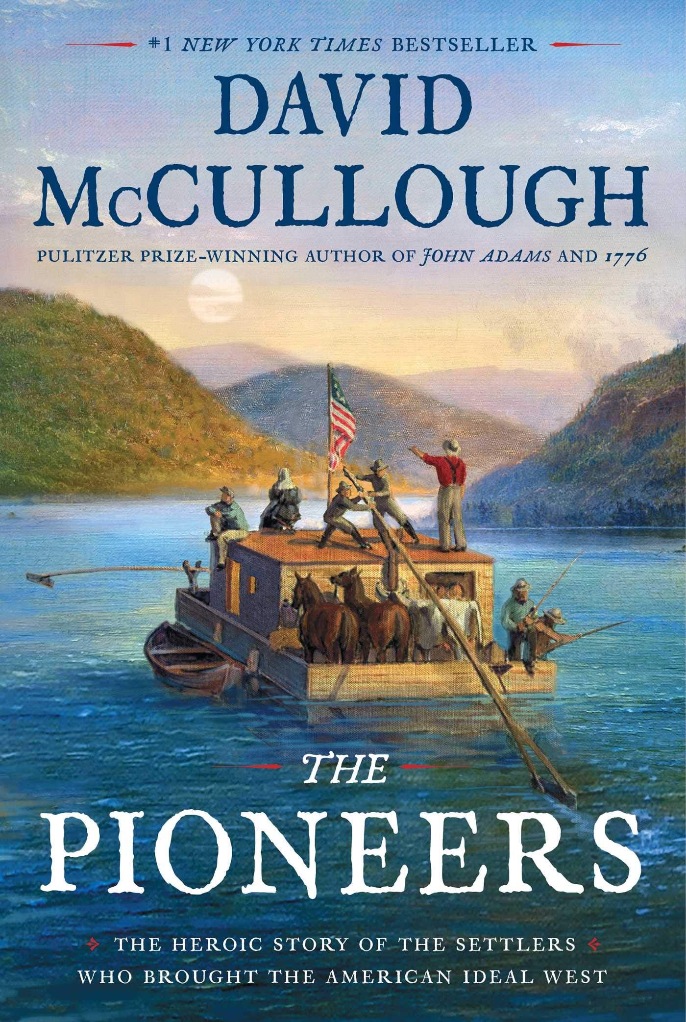 The Pioneers: The Heroic Story of the Settlers Who Brought the American Ideal West Politics & History