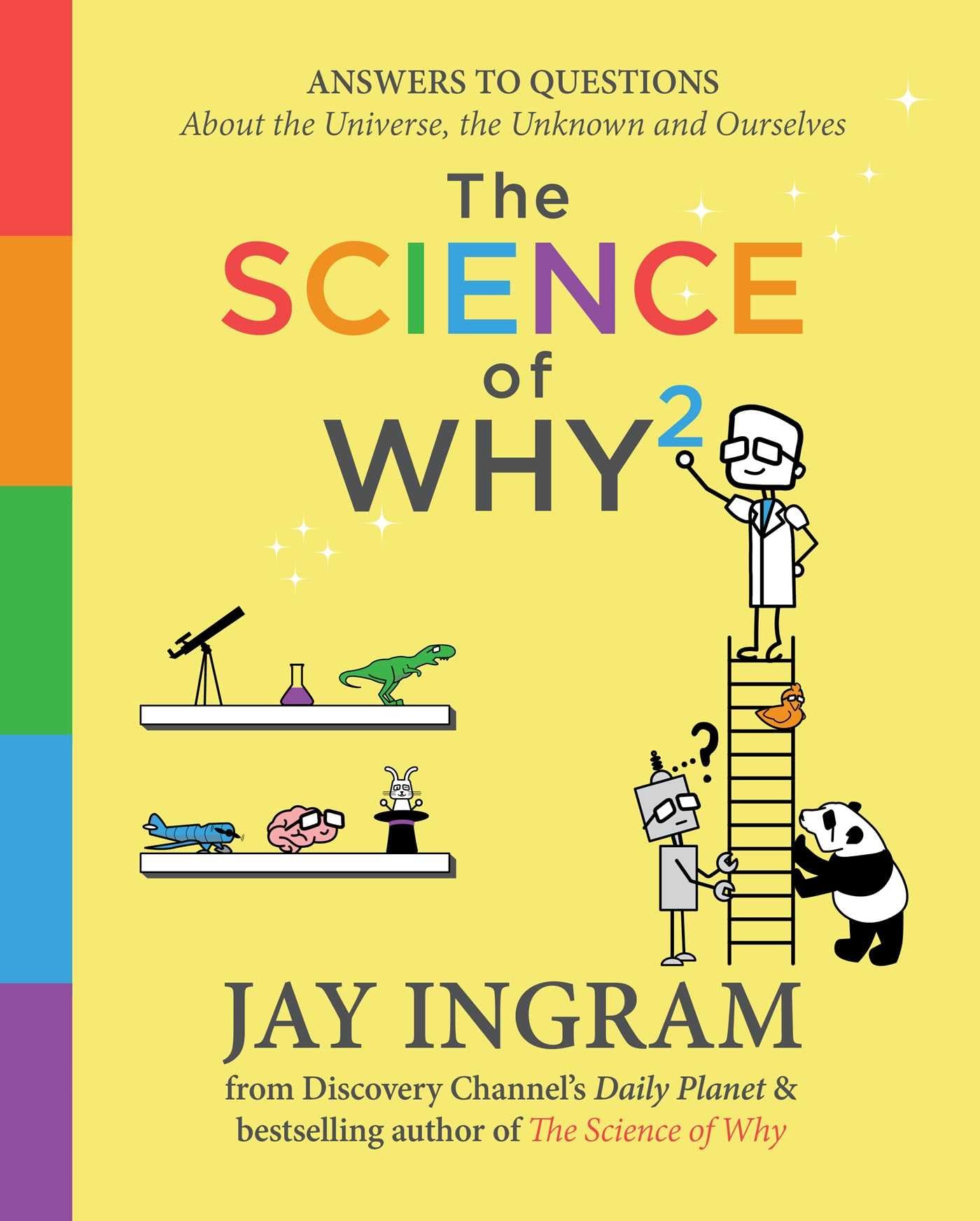 The Science of Why 2: Answers to Questions about the Universe, the Unknown, and Ourselves Business & Technology