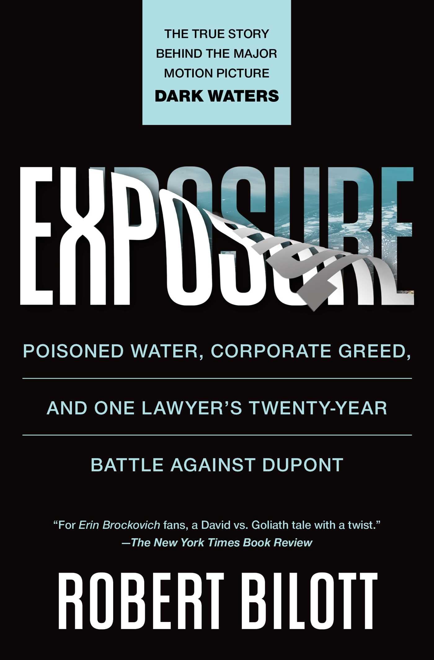 Exposure: Poisoned Water, Corporate Greed, and One Lawyer's Twenty-Year Battle against DuPont Law