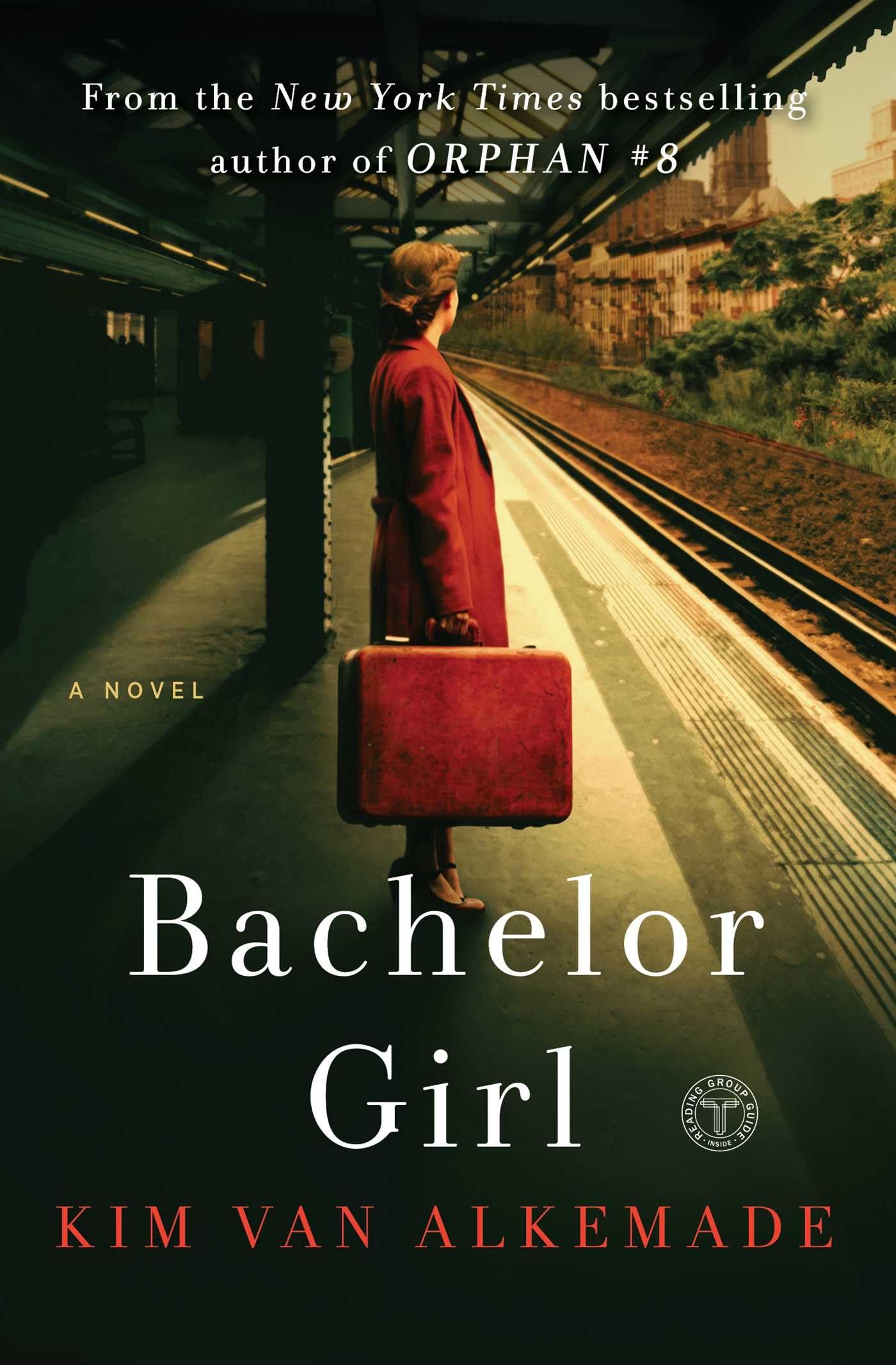 Bachelor Girl: A Novel by the Author of Orphan #8 Poetry