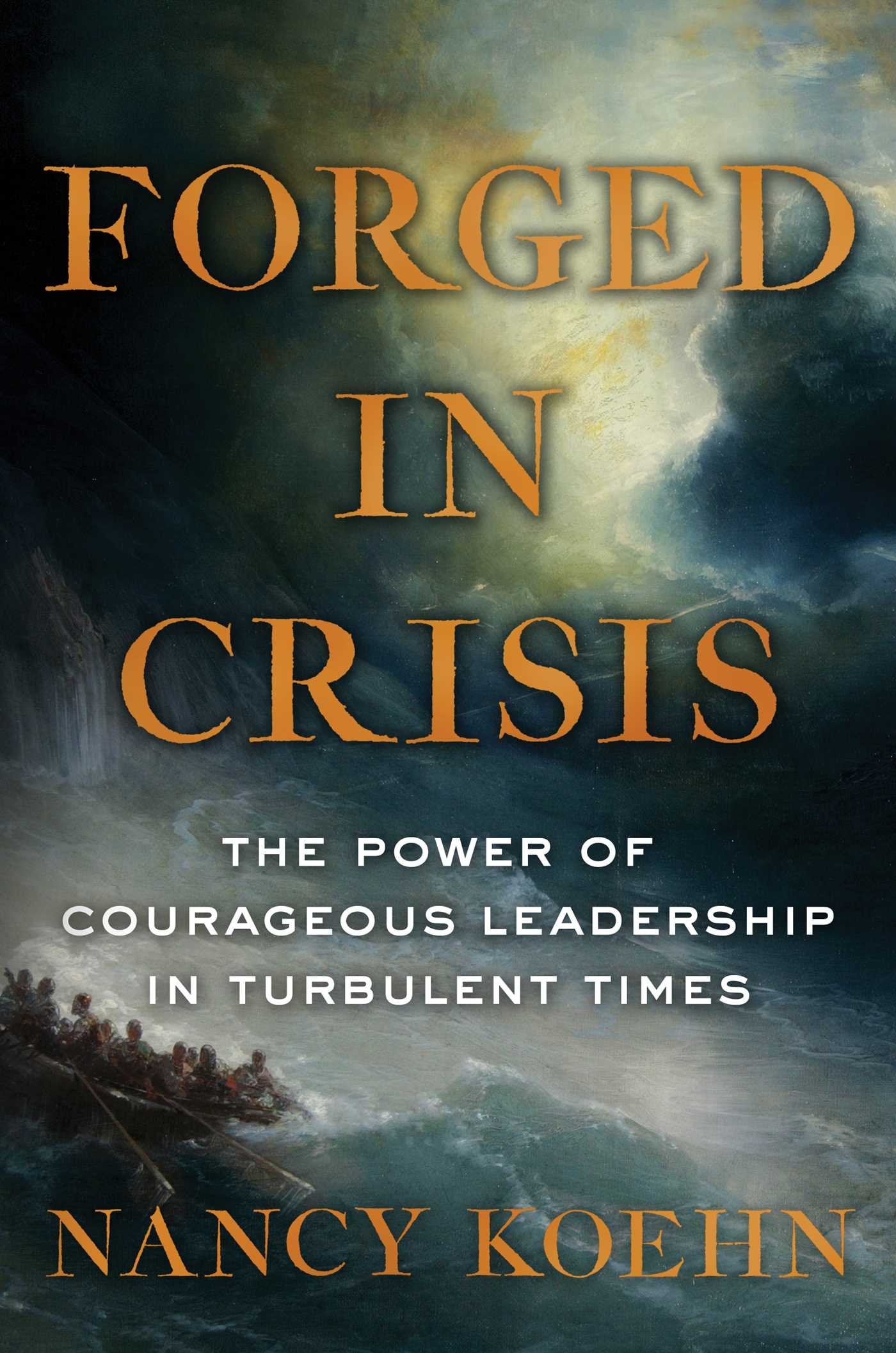 Forged in Crisis: The Power of Courageous Leadership in Turbulent Times Memories