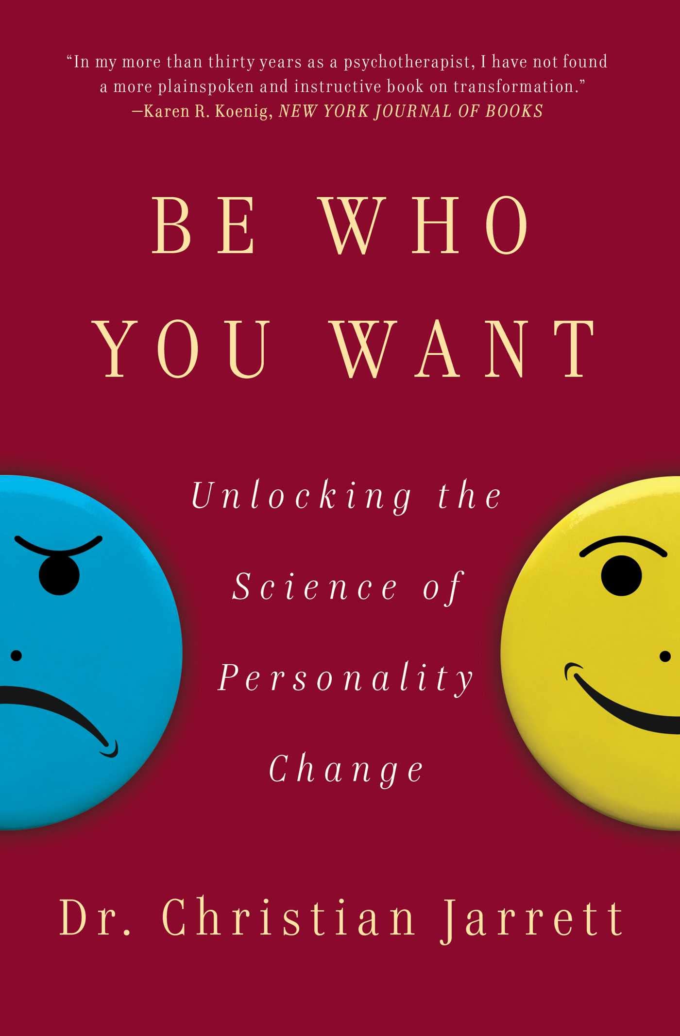 Be Who You Want: Unlocking the Science of Personality Change Business, Finance & Career