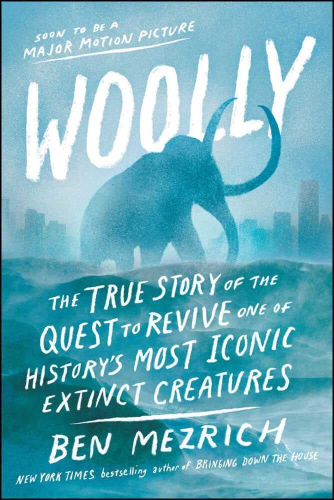 Woolly: The True Story of the Quest to Revive One of History's Most Iconic Extinct Creatures Fiction