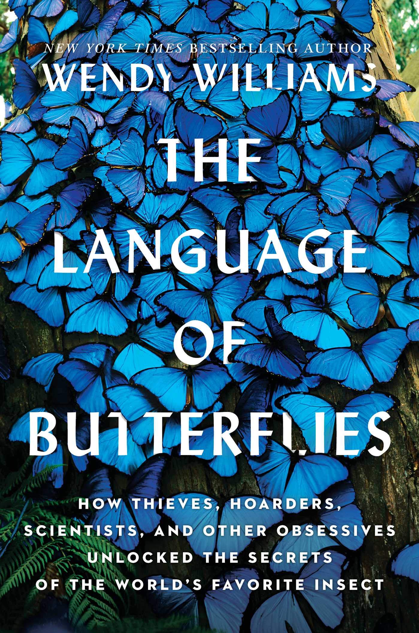 The Language of Butterflies: How Thieves, Hoarders, Scientists, and Other Obsessives Unlocked the Secrets of the World's Favorite Insect Leisure, Home & Garden