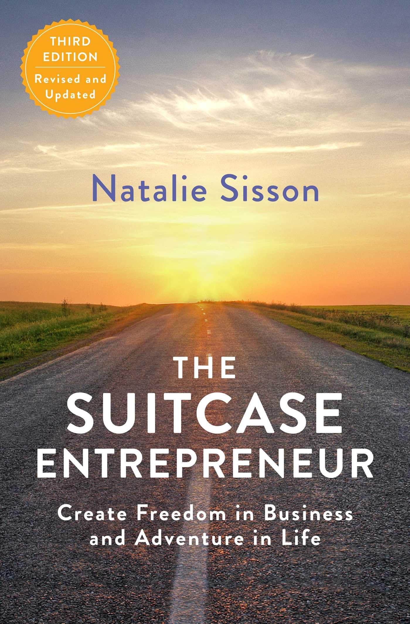 The Suitcase Entrepreneur: Create Freedom in Business and Adventure in Life Business, Finance & Career
