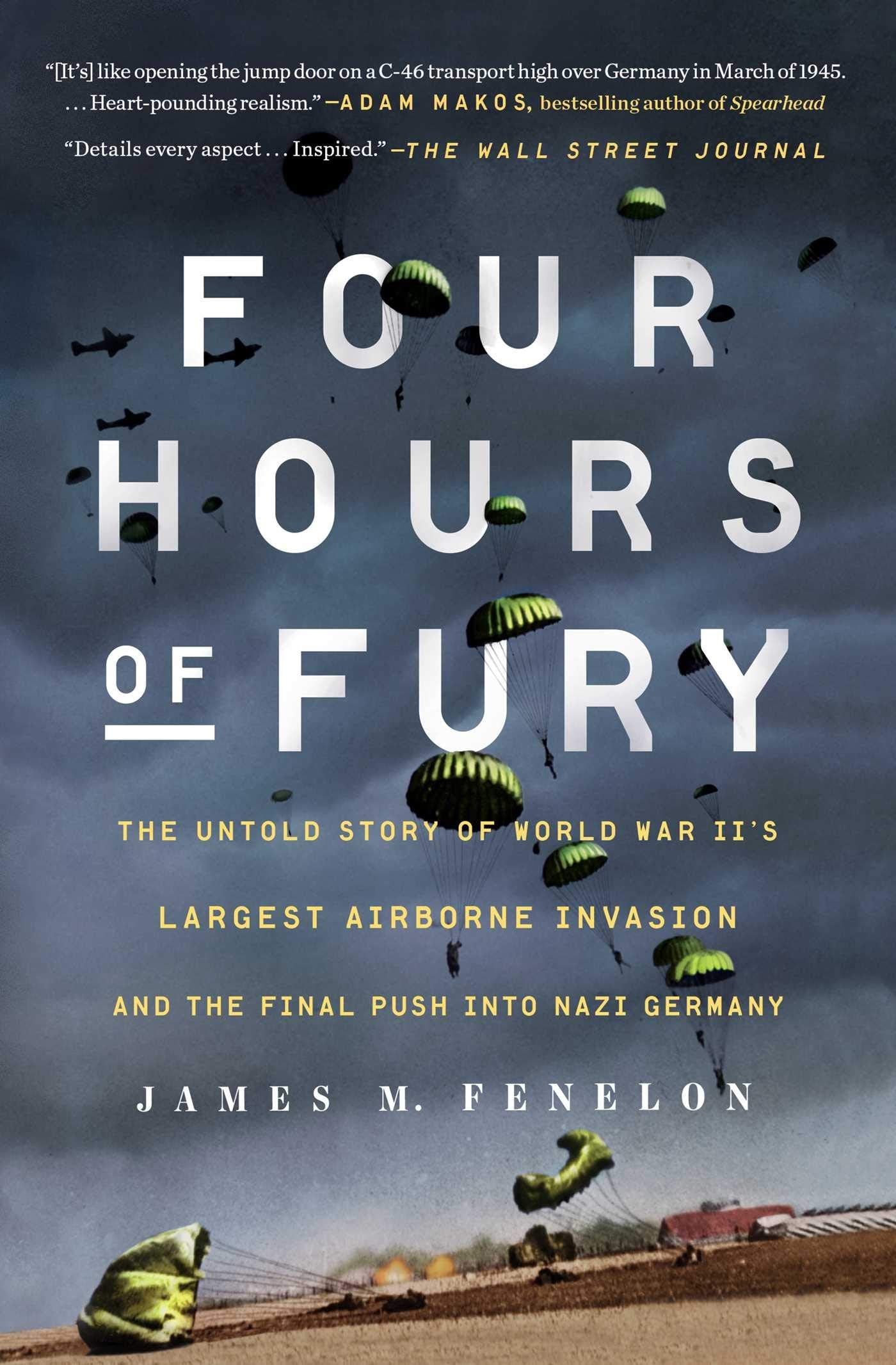 Four Hours of Fury: The Untold Story of World War II's Largest Airborne Invasion and the Final Push into Nazi Germany Social Sciences