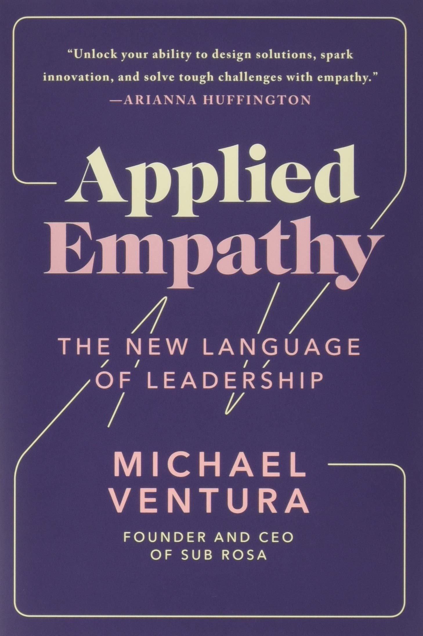 Applied Empathy: The New Language of Leadership Business, Finance & Career