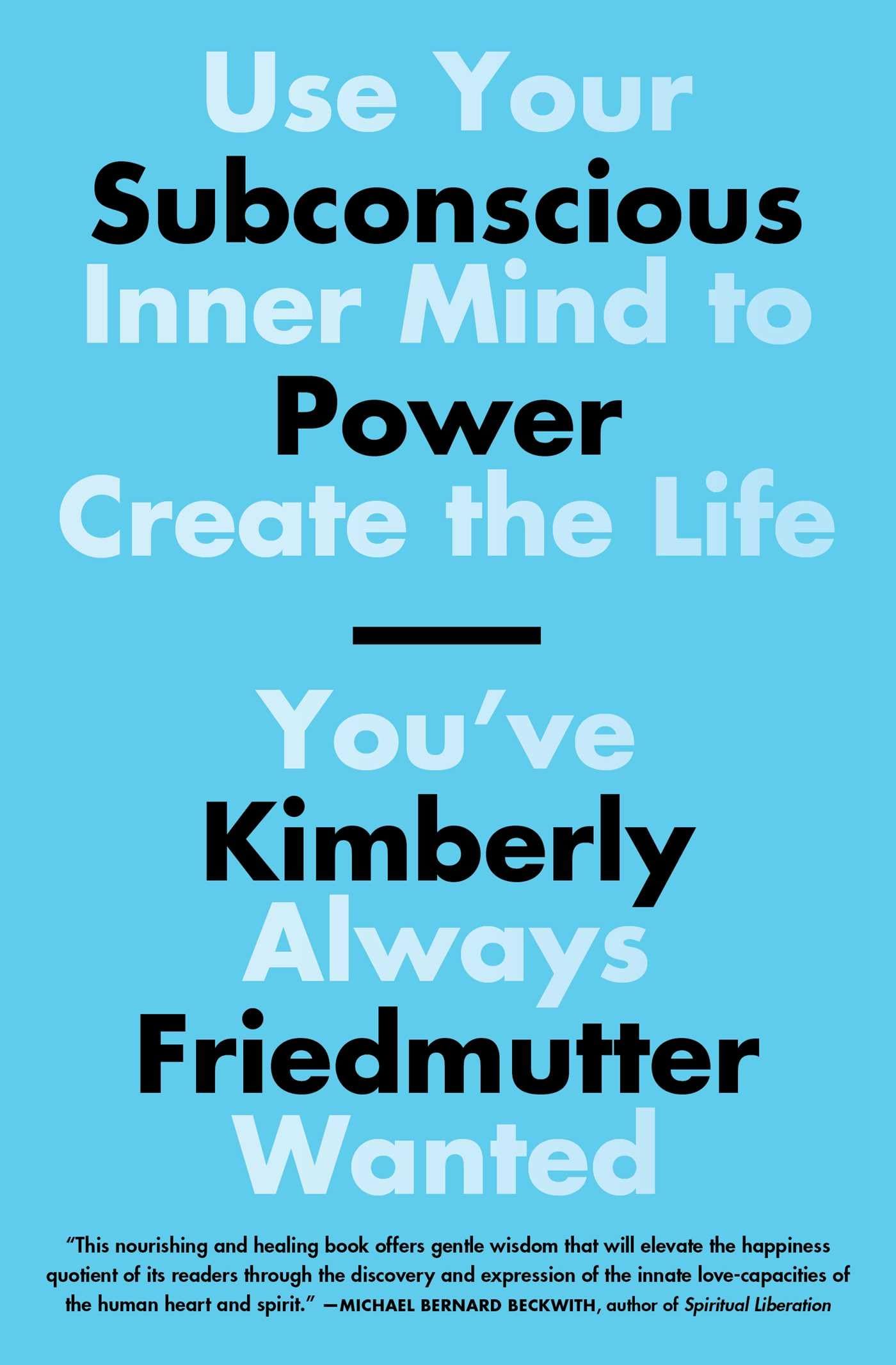 Subconscious Power: Use Your Inner Mind to Create the Life You've Always Wanted book