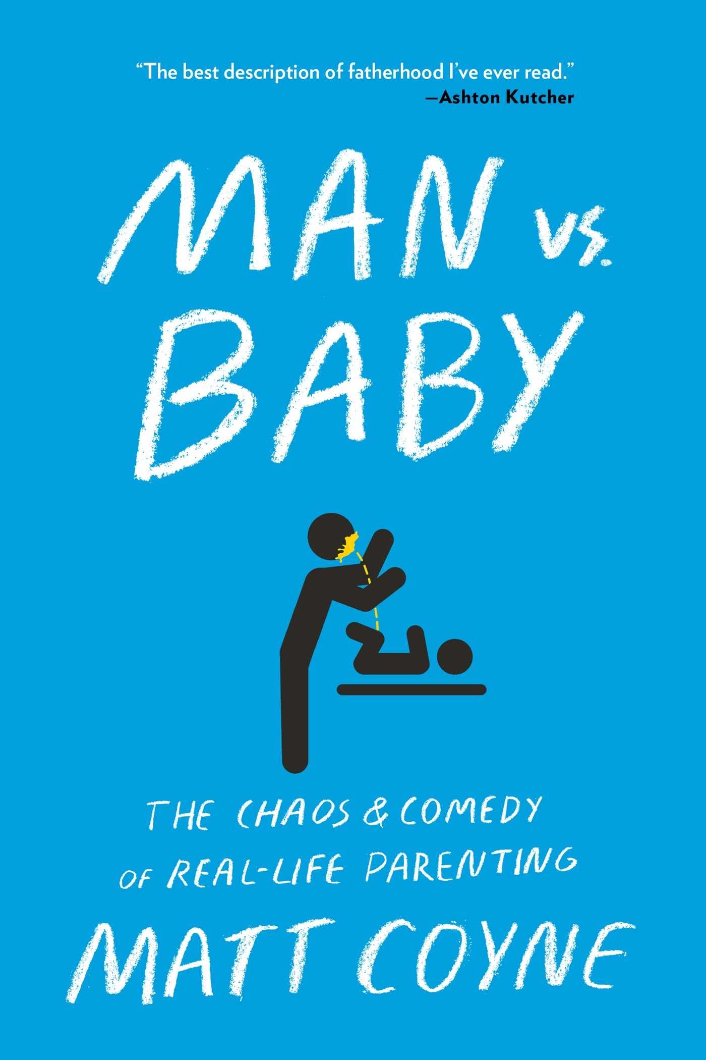 Man vs. Baby: The Chaos and Comedy of Real-Life Parenting Parents & Children