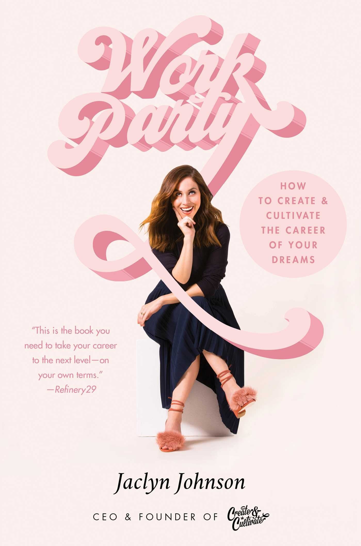 WorkParty: How to Create & Cultivate the Career of Your Dreams Business, Finance & Career