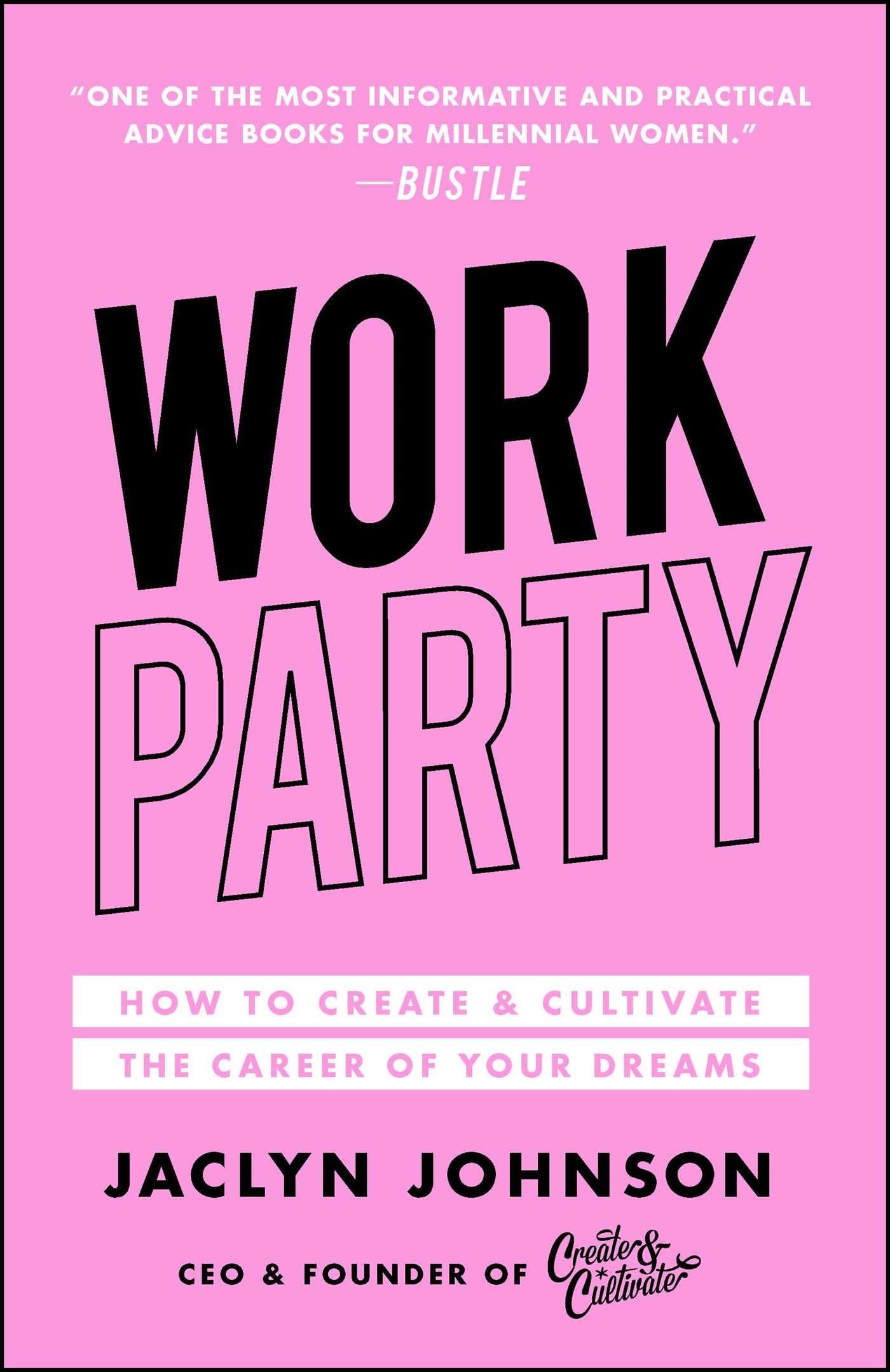 WorkParty: How to Create & Cultivate the Career of Your Dreams book