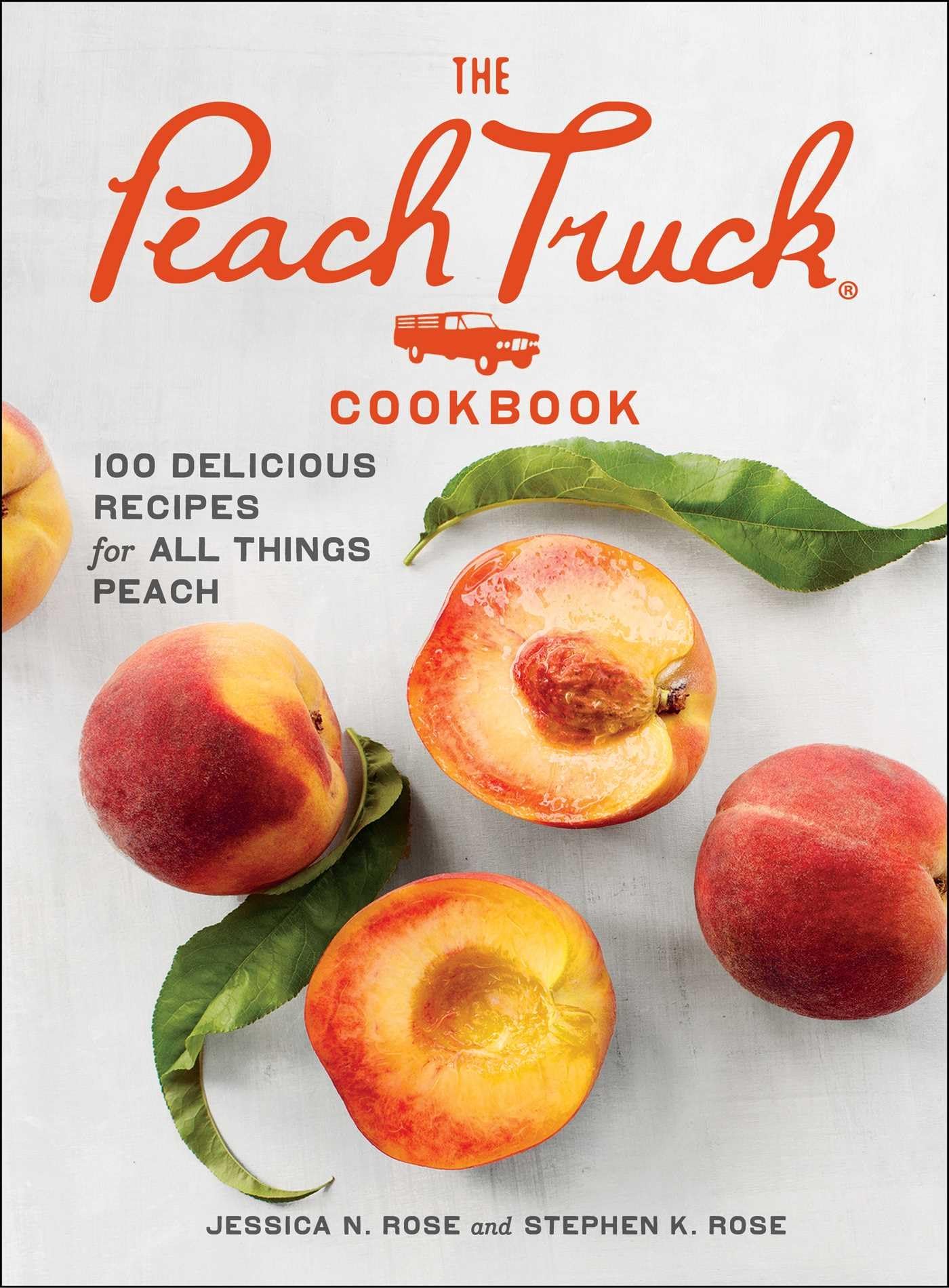 The Peach Truck Cookbook: 100 Delicious Recipes for All Things Peach Leisure, Home & Garden