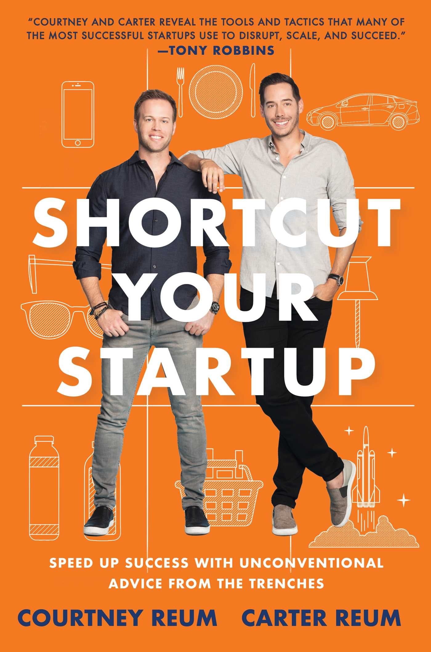 Shortcut Your Startup: Speed Up Success with Unconventional Advice from the Trenches Business, Finance & Career