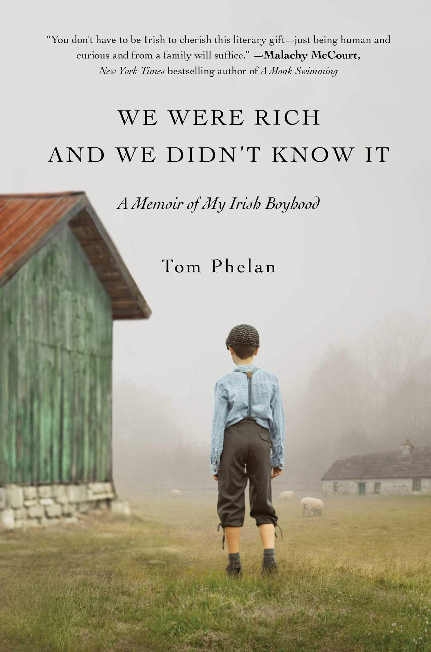 We Were Rich and We Didn't Know It: A Memoir of My Irish Boyhood book