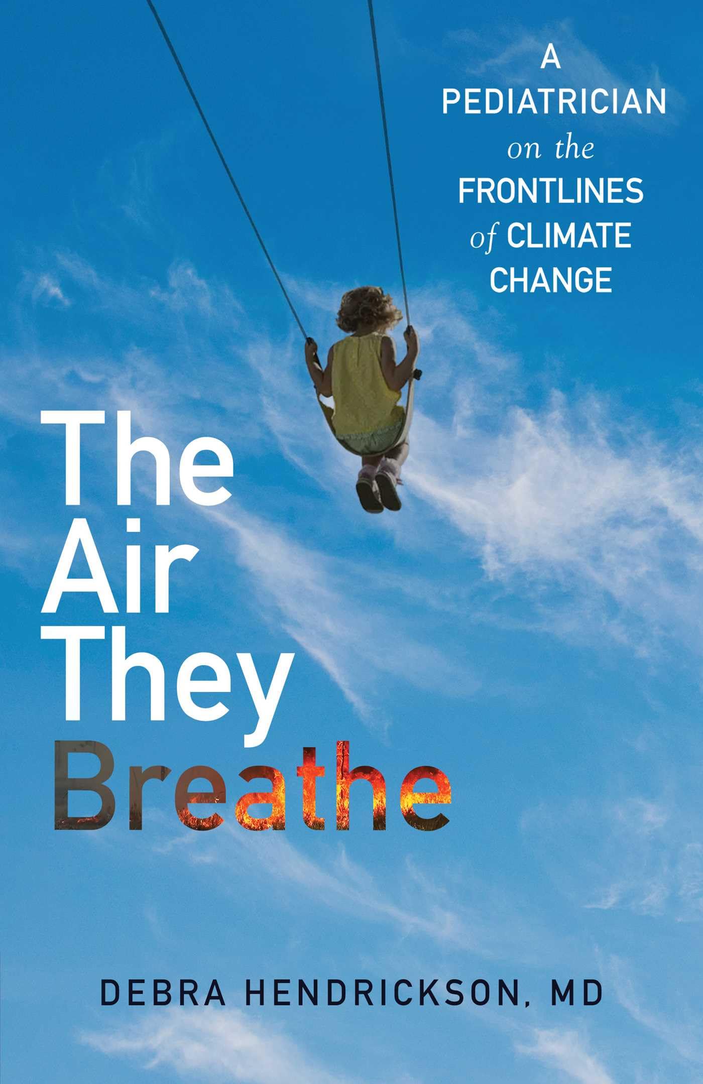 The Air They Breathe: A Pediatrician on the Frontlines of Climate Change Medicine