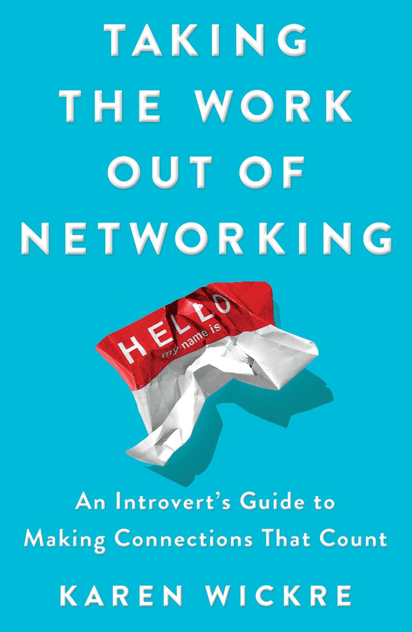 Taking the Work Out of Networking Business, Finance & Career
