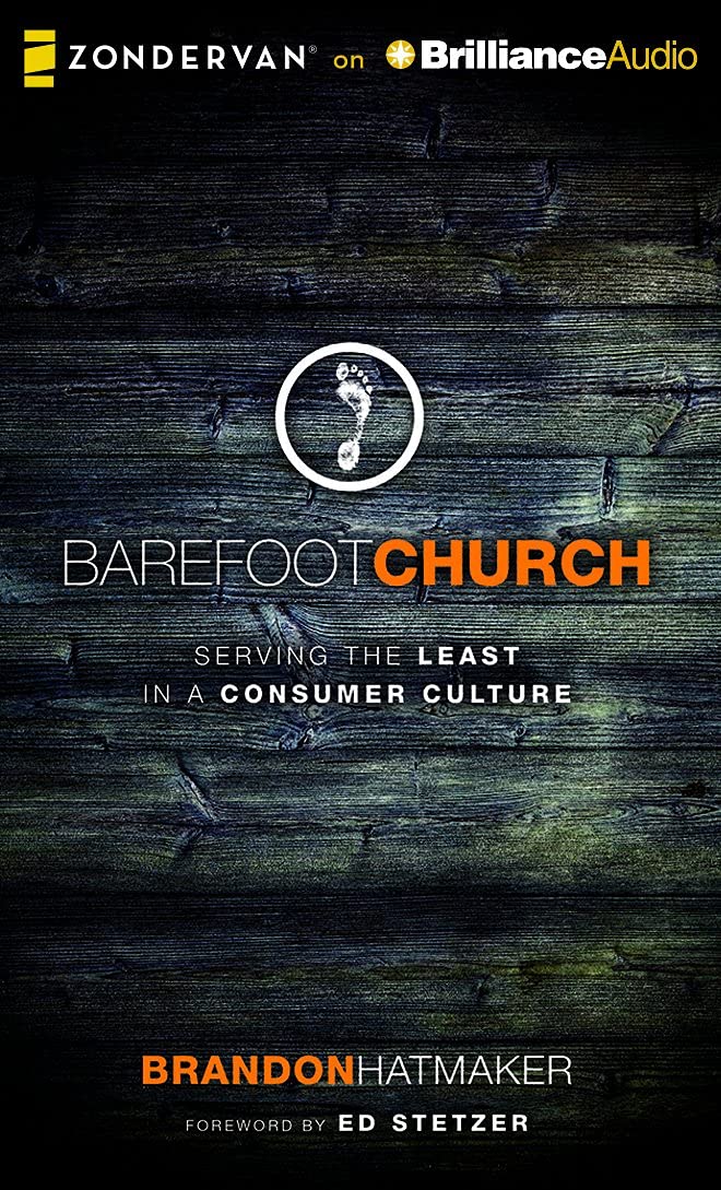 Barefoot Church: Serving the Least in a Consumer Culture Social Sciences