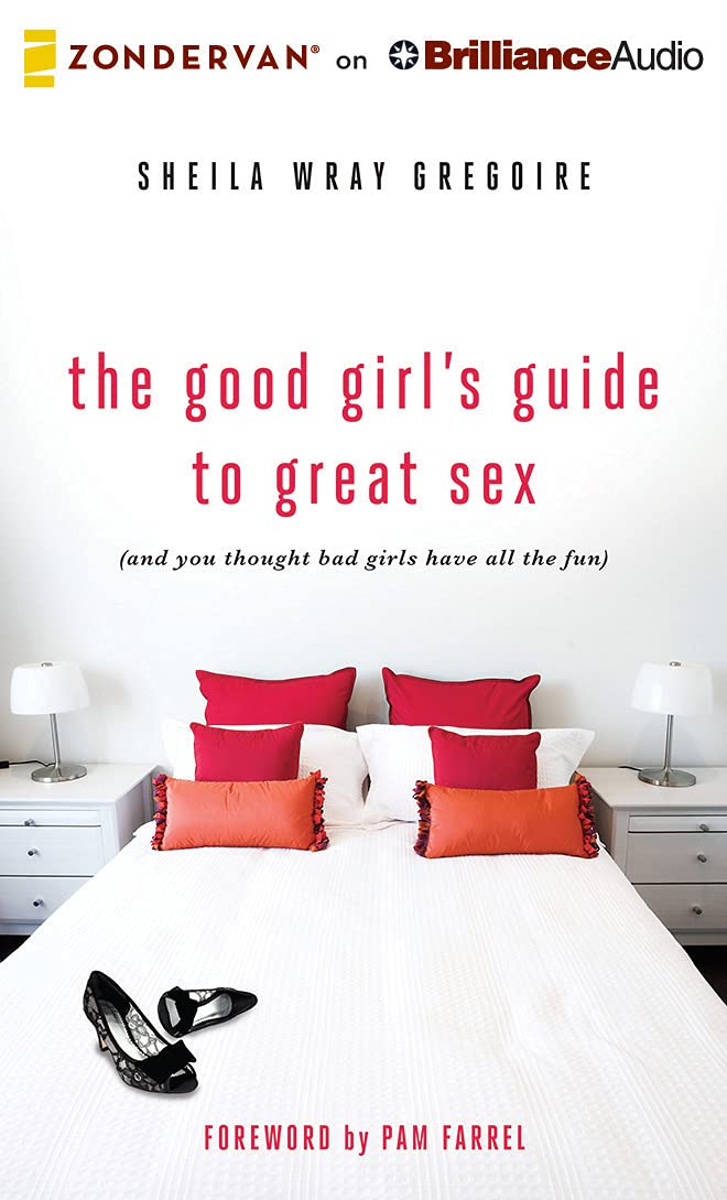 The Good Girl's Guide to Great Sex: (And You Thought Bad Girls Have All the Fun) Social Sciences