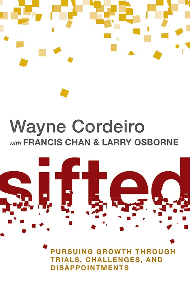 Sifted: Pursuing Growth Through Trials, Challenges, and Disappointments Social Sciences