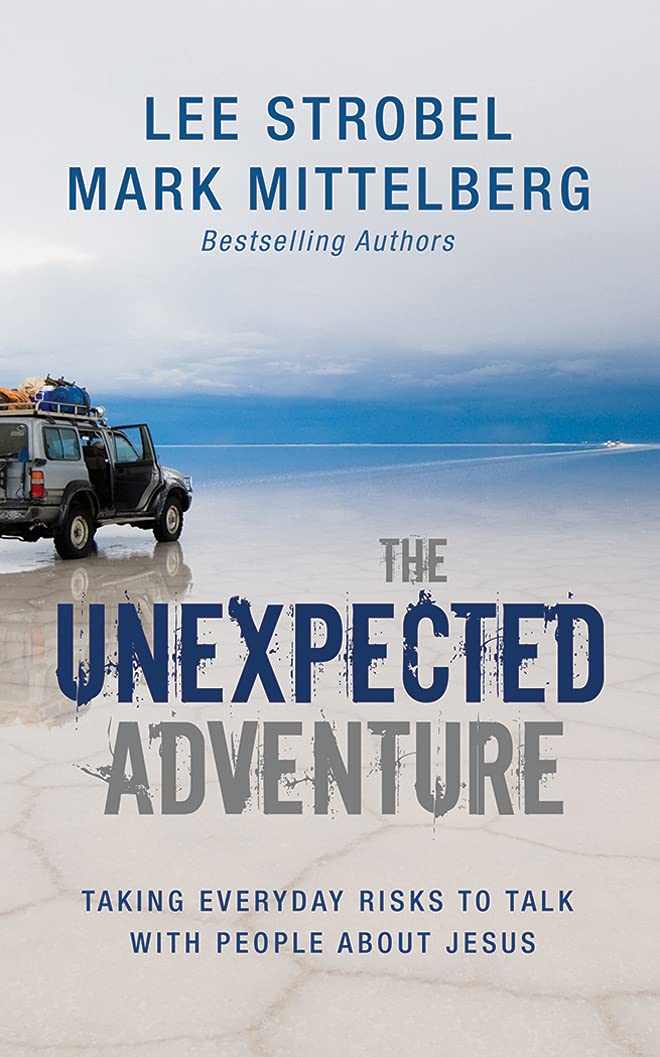 The Unexpected Adventure: Taking Everyday Risks to Talk with People about Jesus Social Sciences