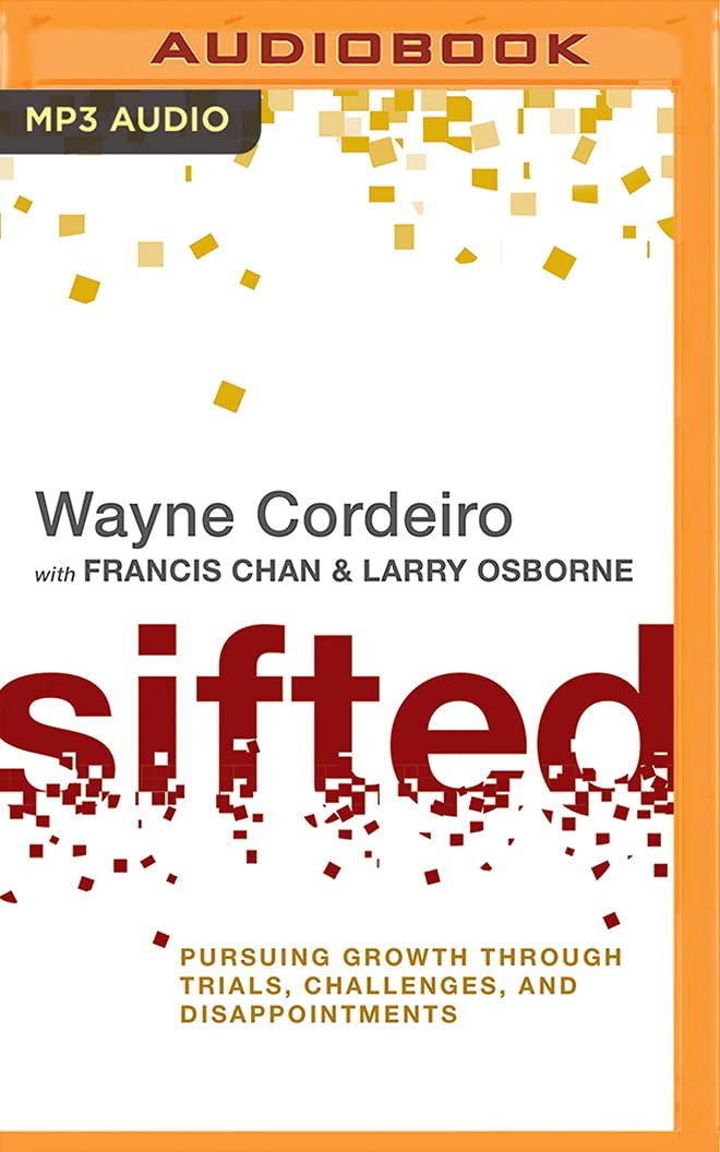 Sifted: Pursuing Growth Through Trials, Challenges, and Disappointments Social Sciences