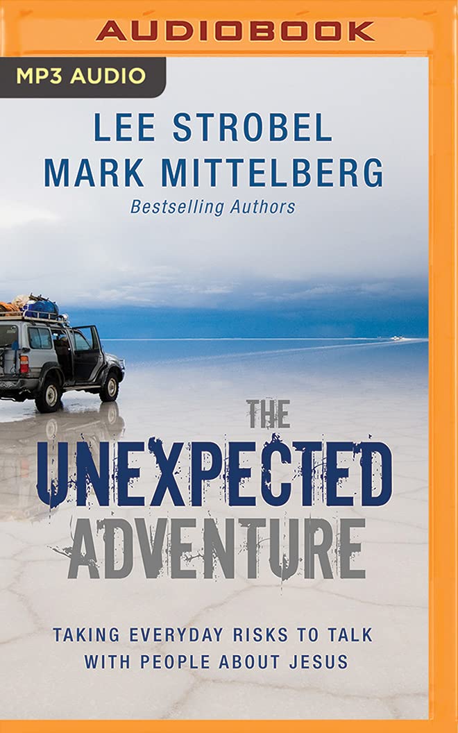 The Unexpected Adventure: Taking Everyday Risks to Talk with People about Jesus Social Sciences