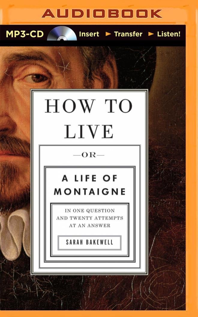 How to Live: Or a Life of Montaigne in One Question and Twenty Attempts at an Answer Social Sciences