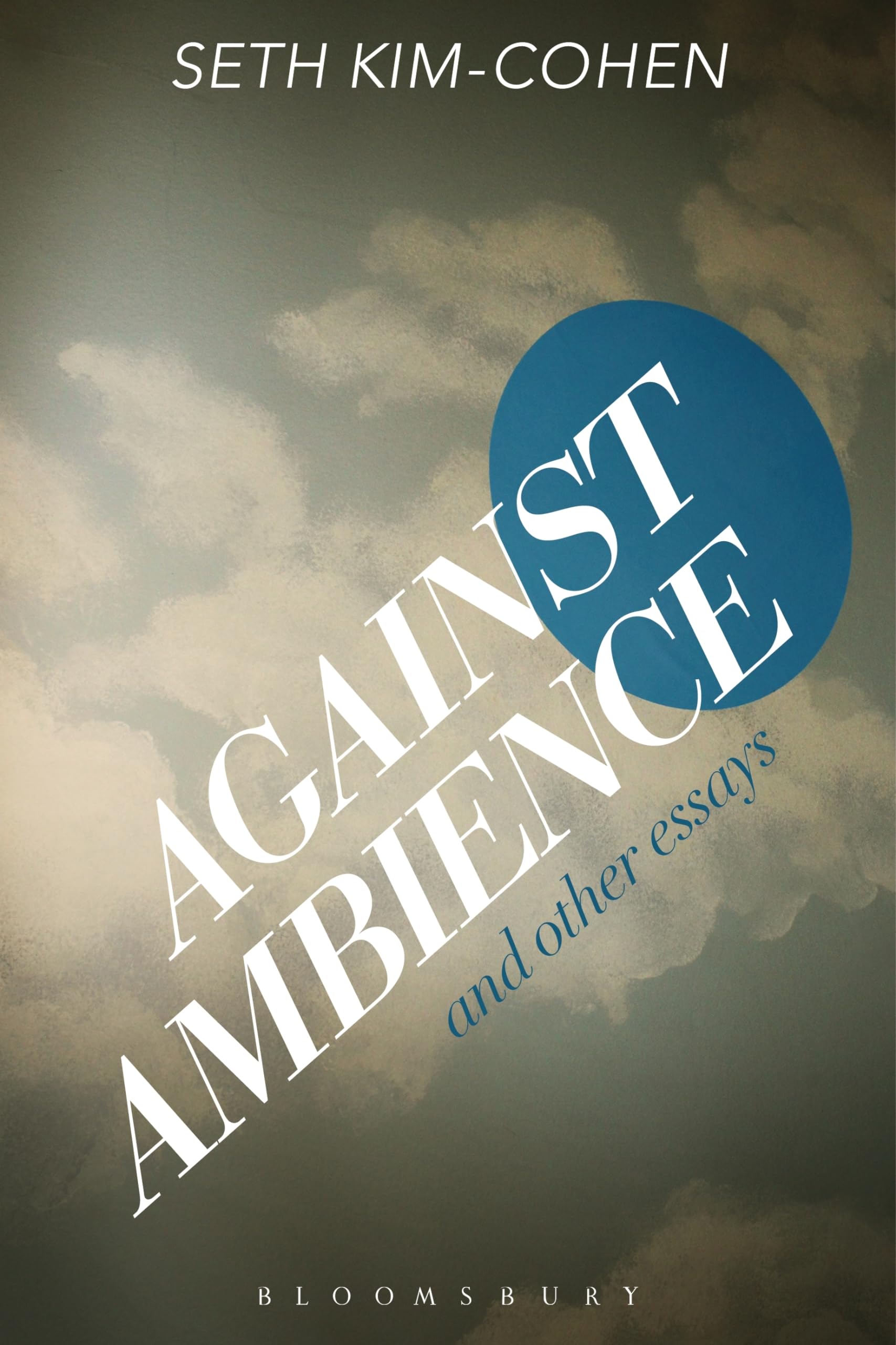 Against Ambience and Other Essays Philosophy