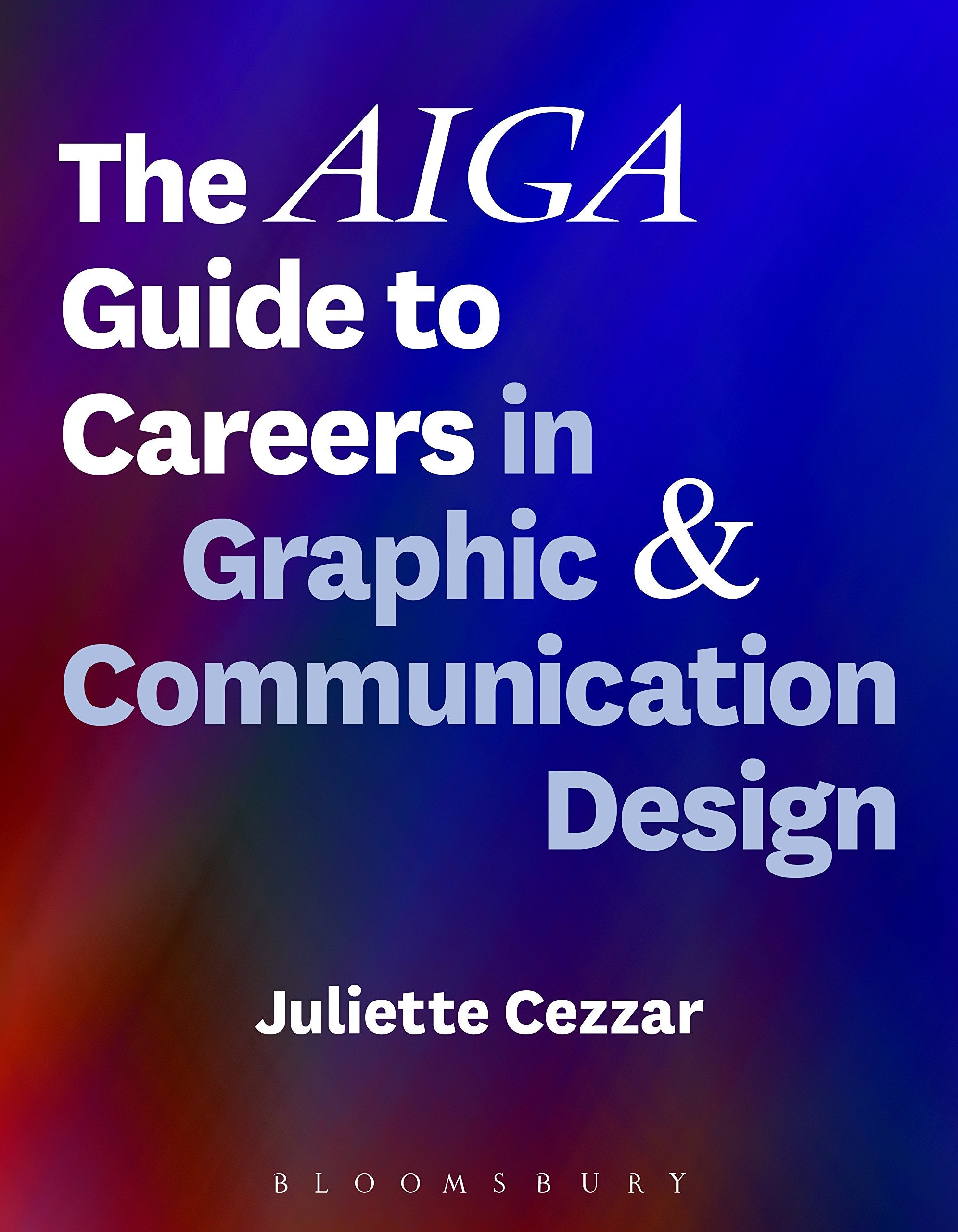 The AIGA Guide to Careers in Graphic and Communication Design Business, Finance & Career