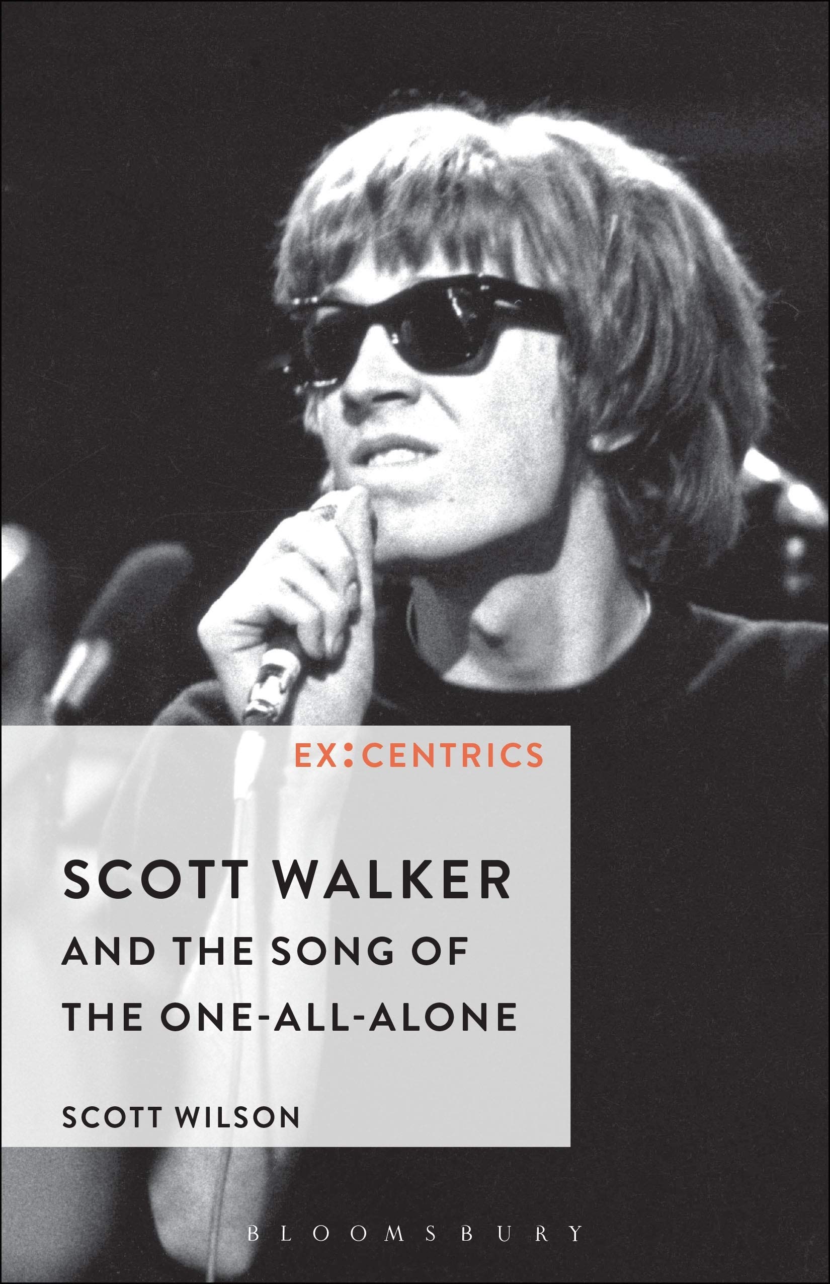 Scott Walker and the Song of the One-All-Alone (Ex:Centrics) Arts & Music