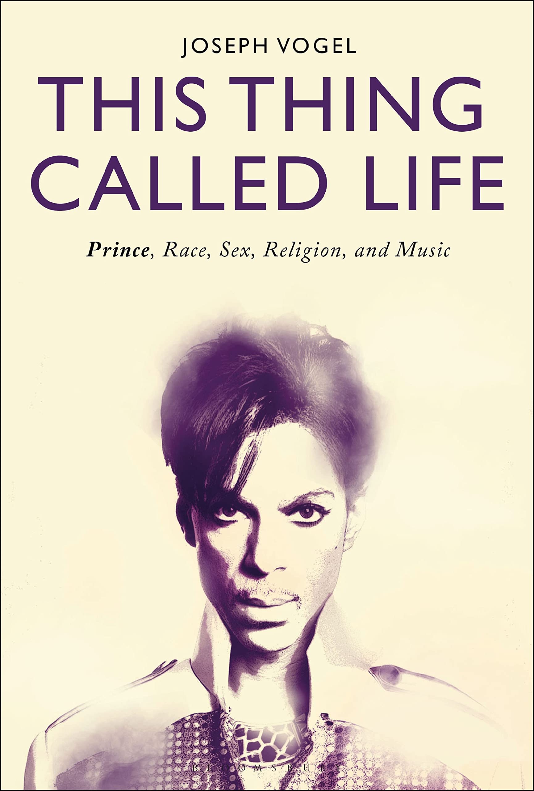 This Thing Called Life: Prince, Race, Sex, Religion, and Music Pop culture